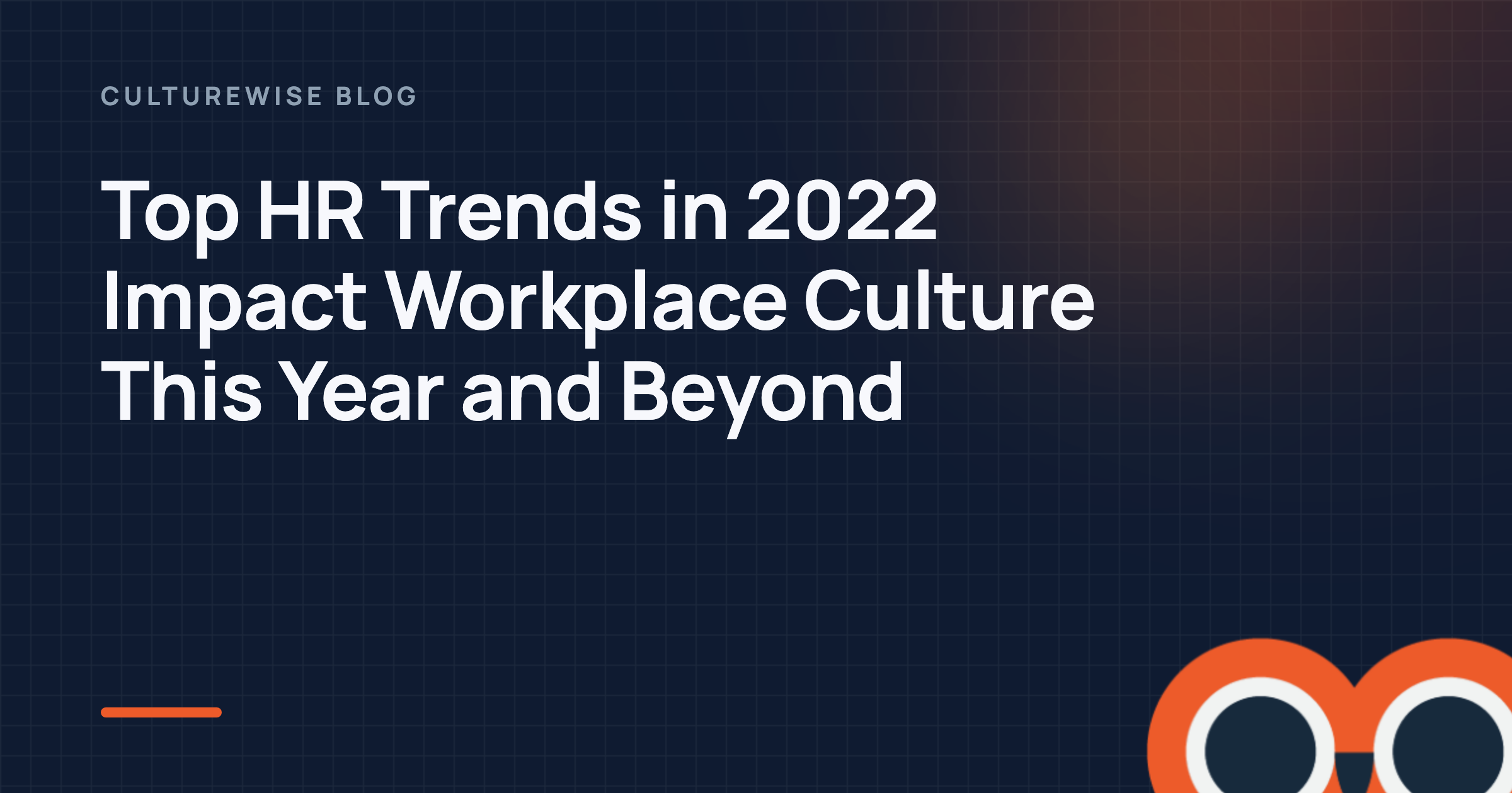 Top HR Trends in 2022 Impact Workplace Culture This Year and Beyond
