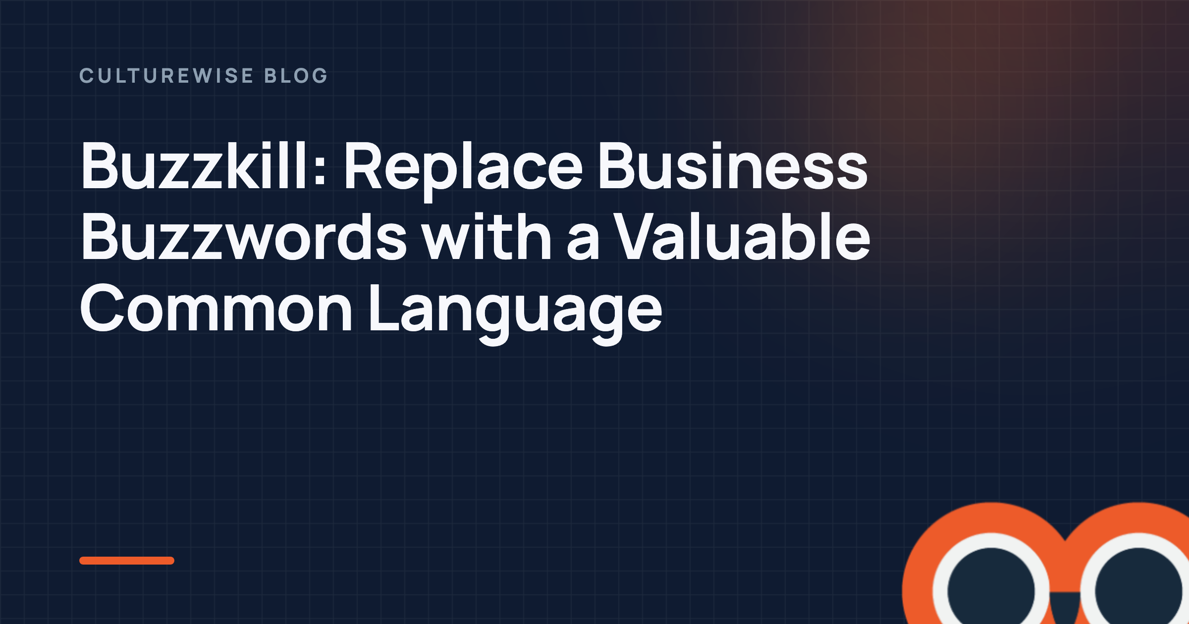 Buzzkill: Replace Business Buzzwords with a Valuable Common Language