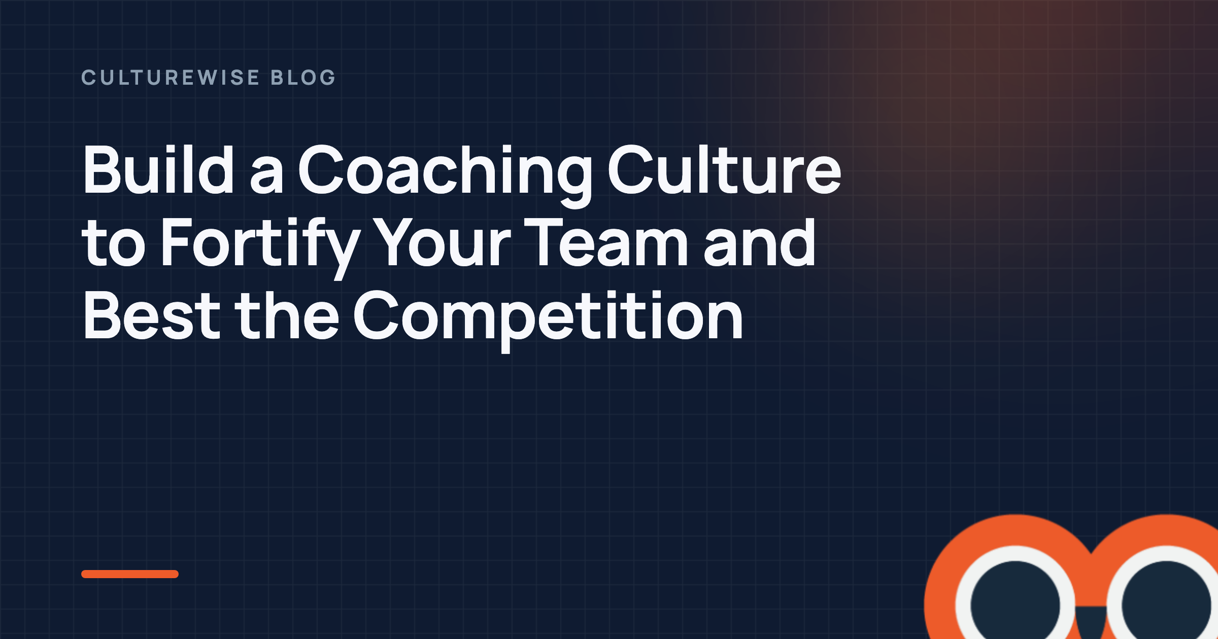 Build a Coaching Culture to Fortify Your Team and Best the Competition