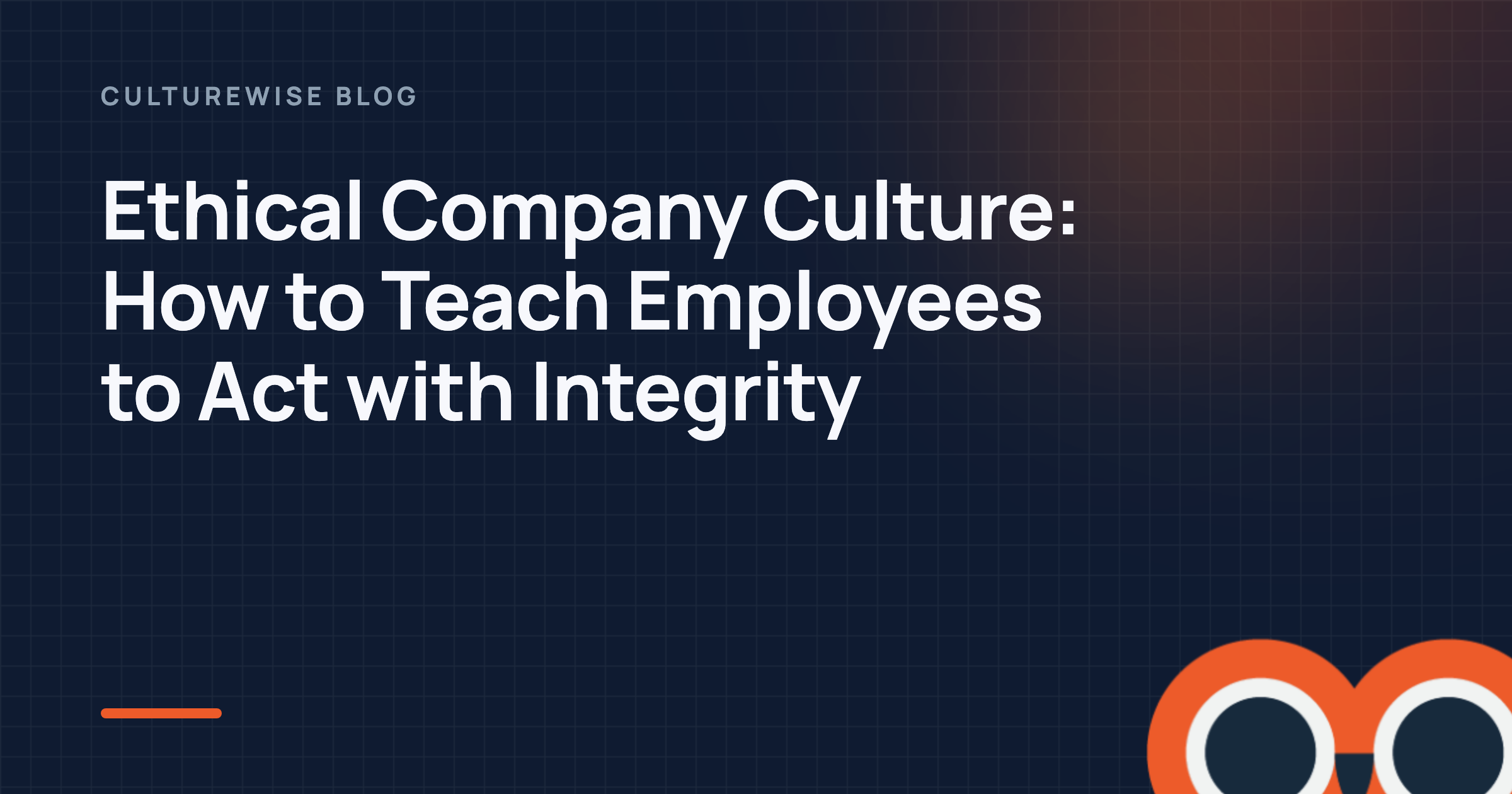 Ethical Company Culture: How to Teach Employees to Act with Integrity