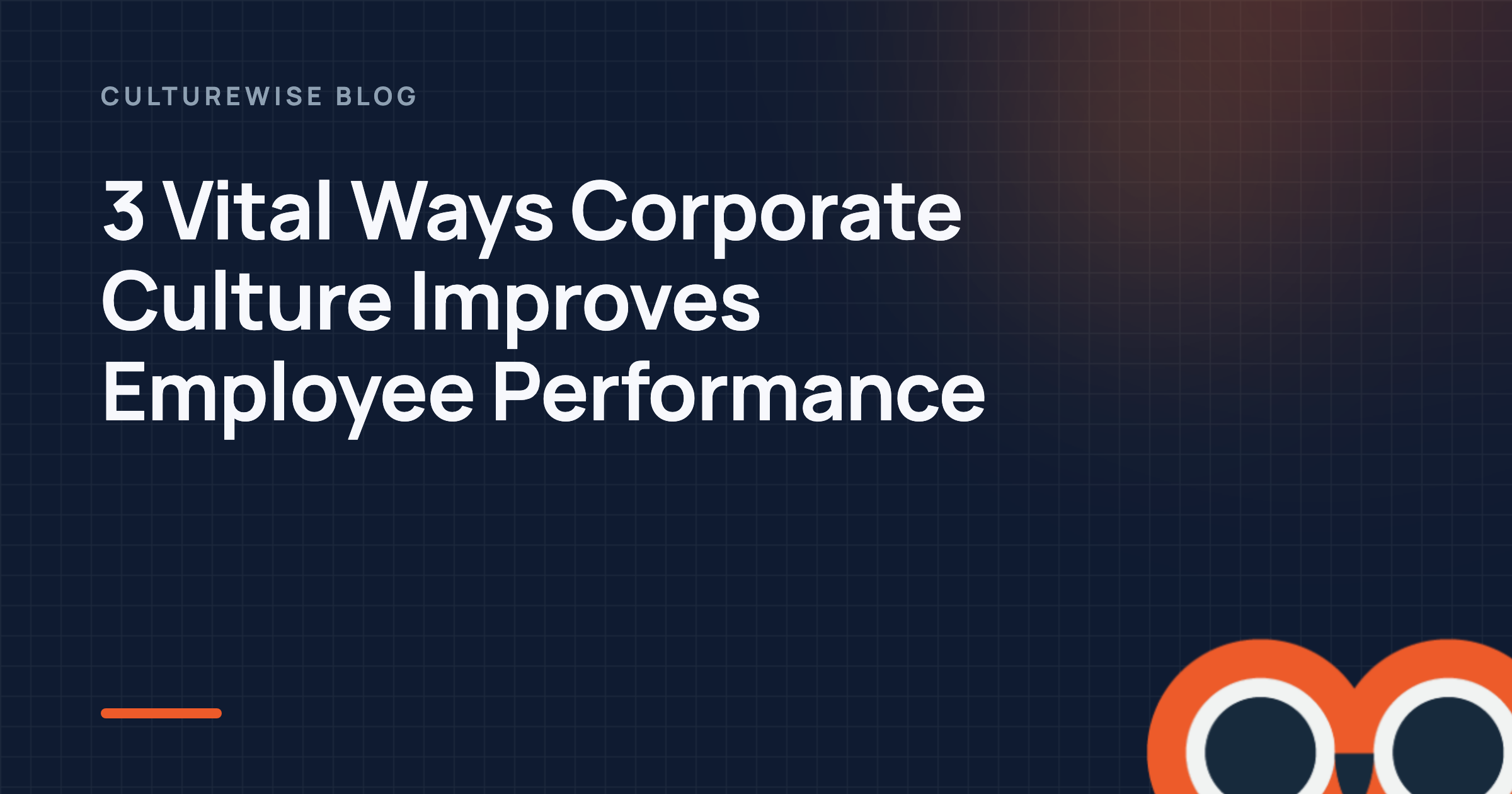 3 Vital Ways Corporate Culture Improves Employee Performance
