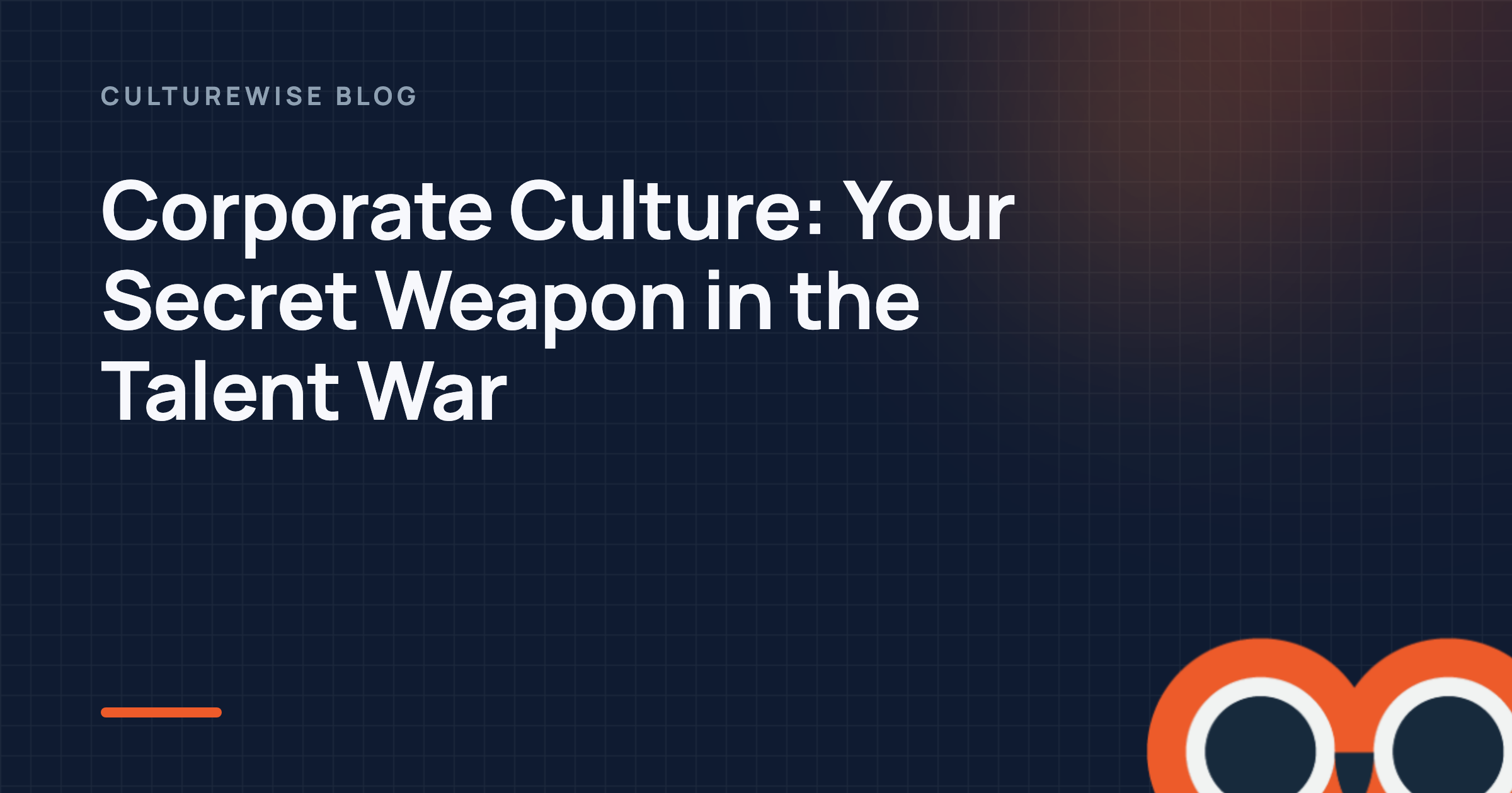 Corporate Culture: Your Secret Weapon in the Talent War