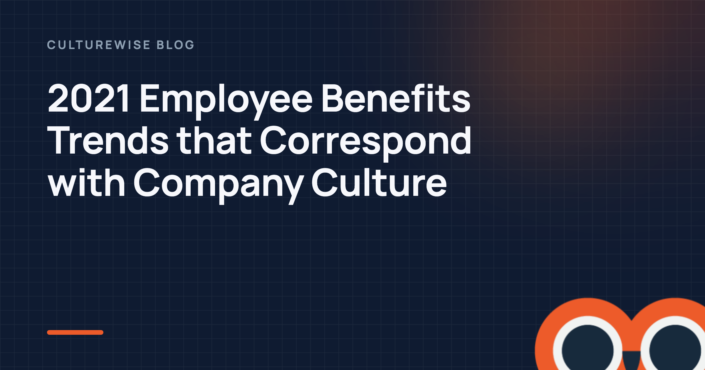 2021 Employee Benefits Trends that Correspond with Company Culture