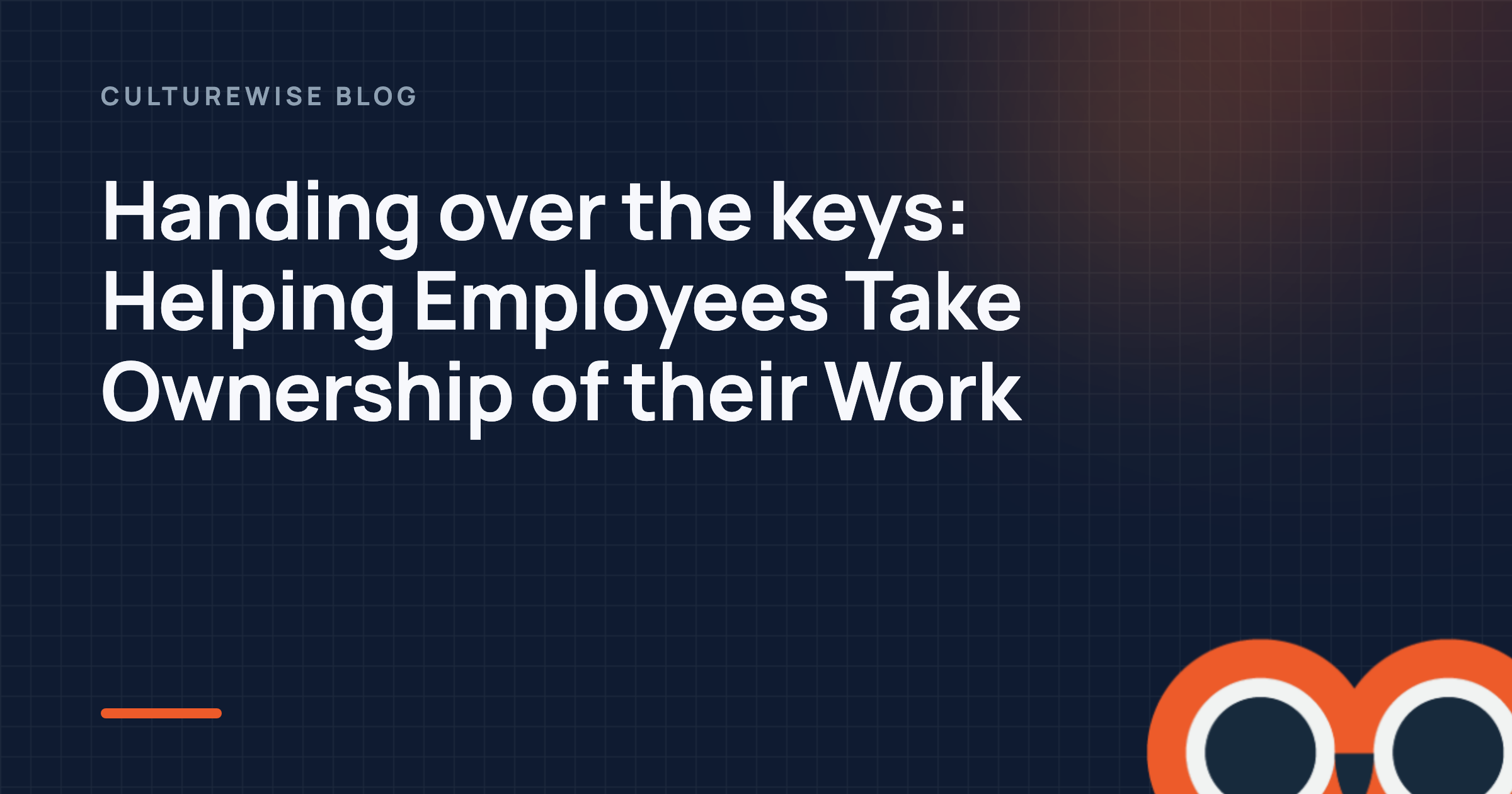 Handing over the keys: Helping Employees Take Ownership of their Work
