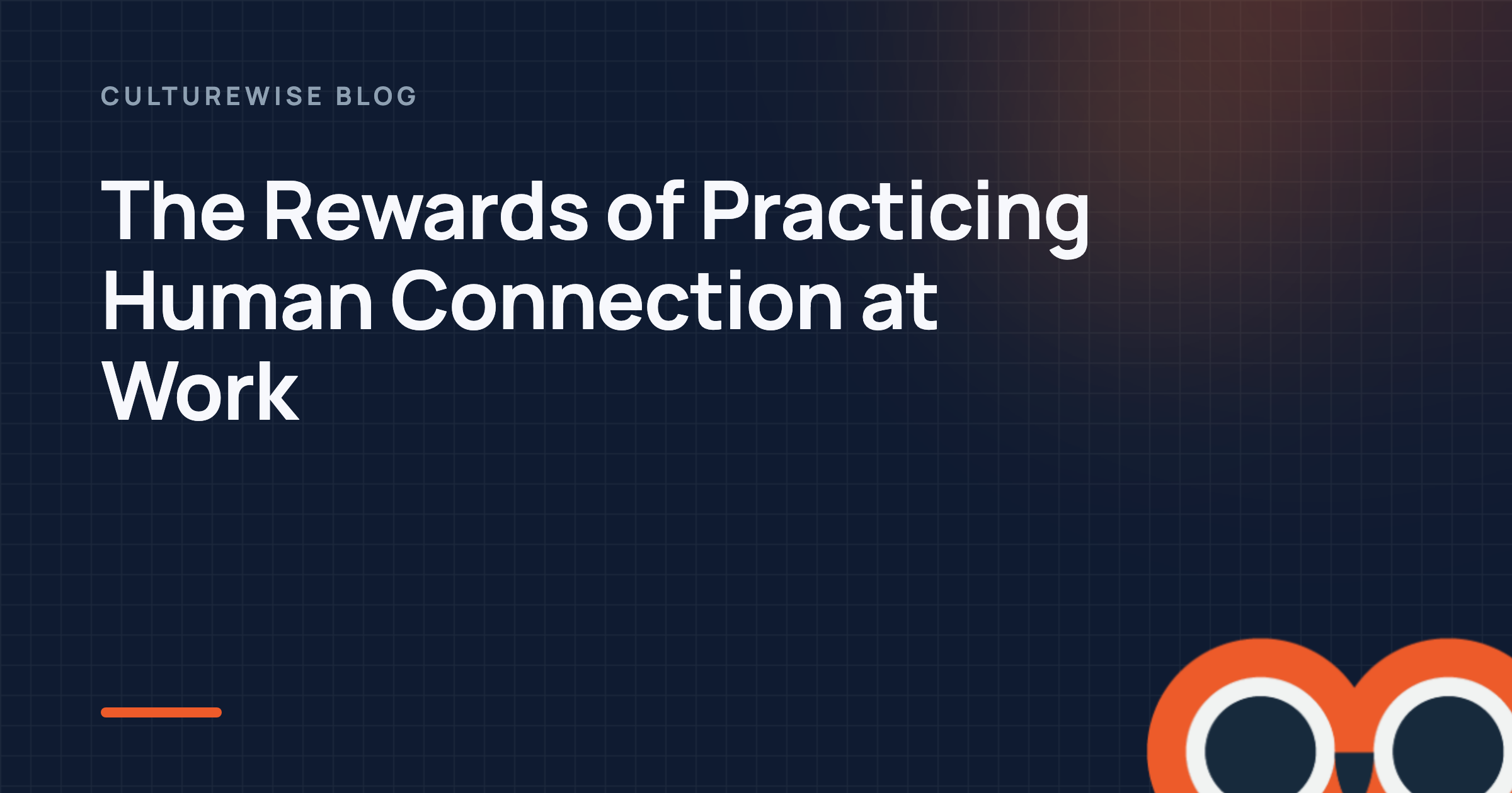 The Rewards of Practicing Human Connection at Work