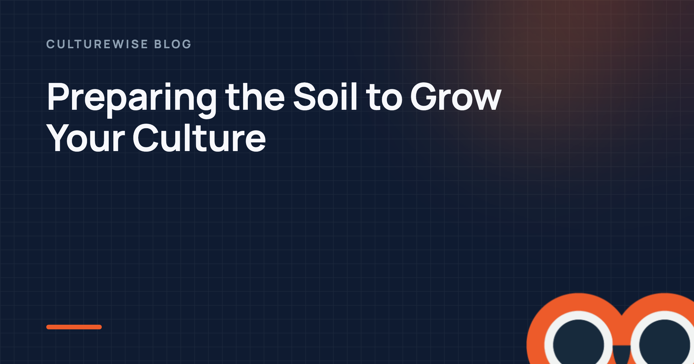 Preparing the Soil to Grow Your Culture