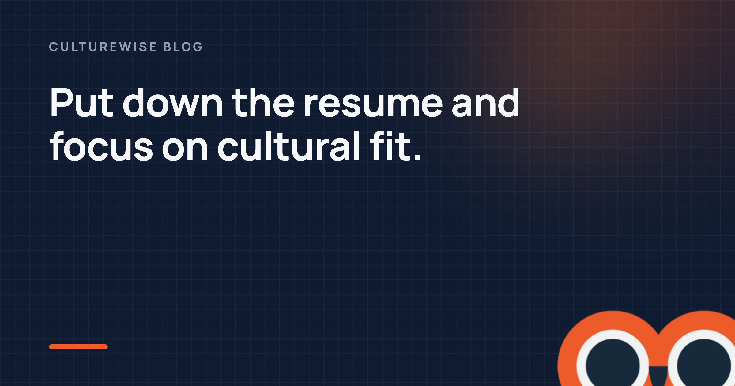 Put down the resume and focus on cultural fit.