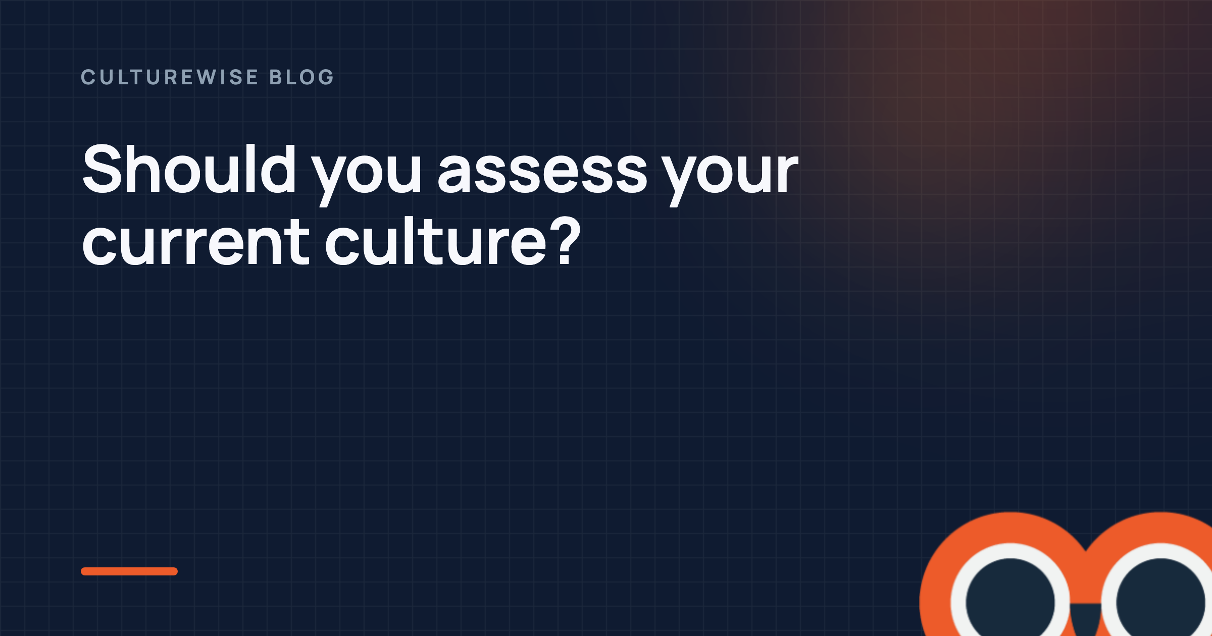 Should you assess your current culture?