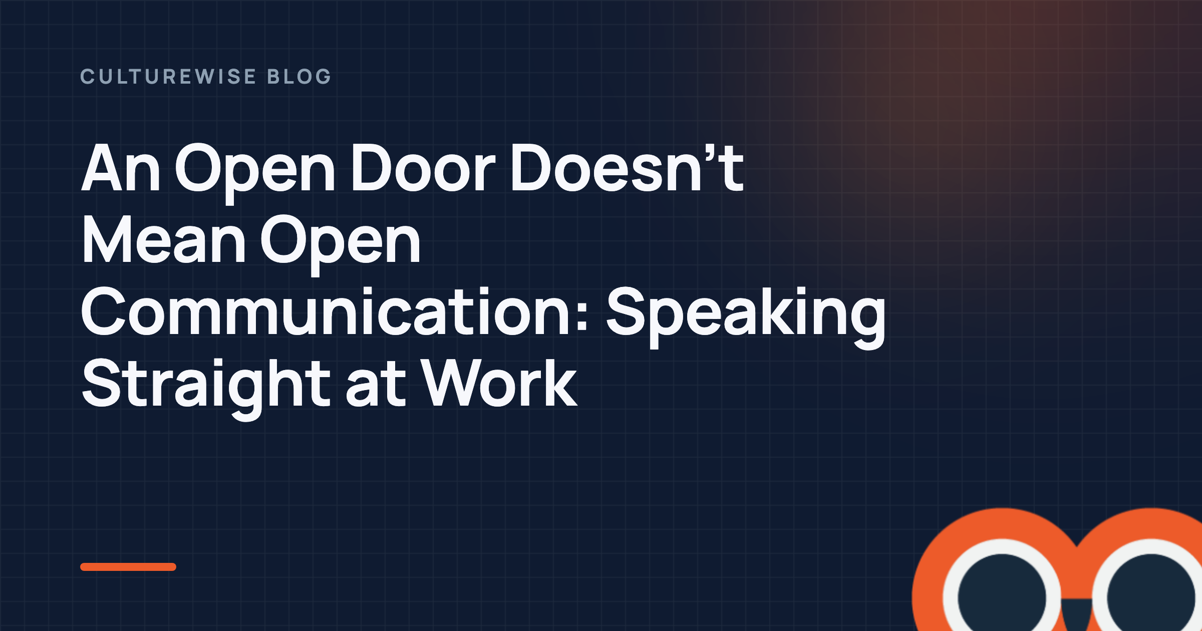 An Open Door Doesn’t Mean Open Communication: Speaking Straight at Work