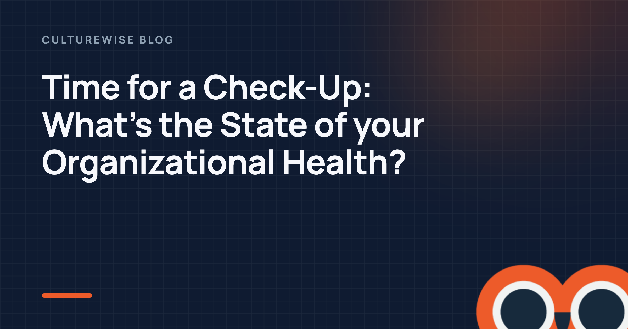 Time for a Check-Up: What’s the State of your Organizational Health?