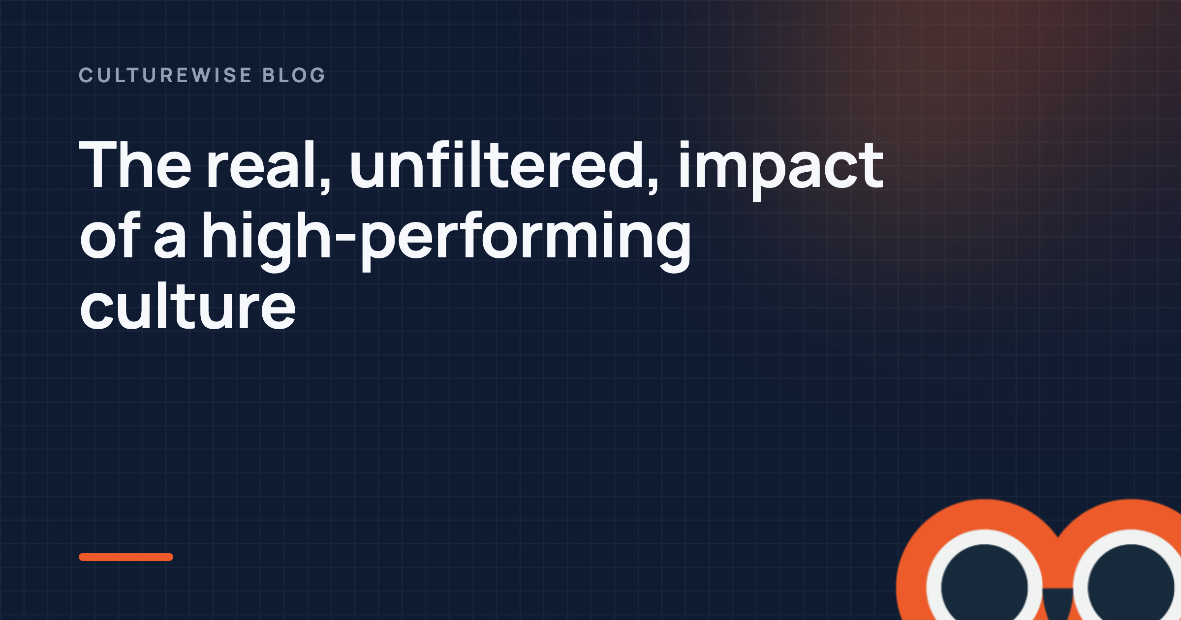 The real, unfiltered, impact of a high-performing culture