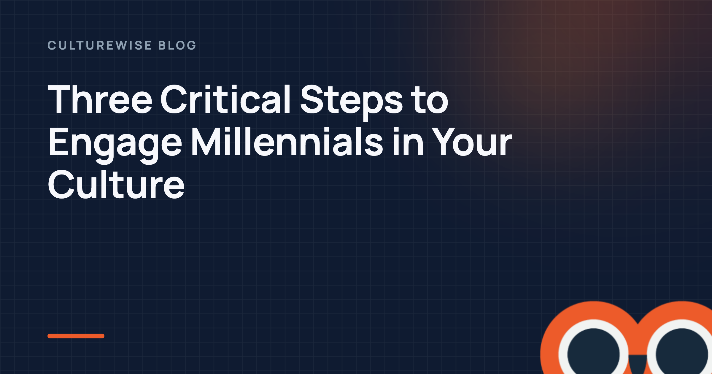 Three Critical Steps to Engage Millennials in Your Culture