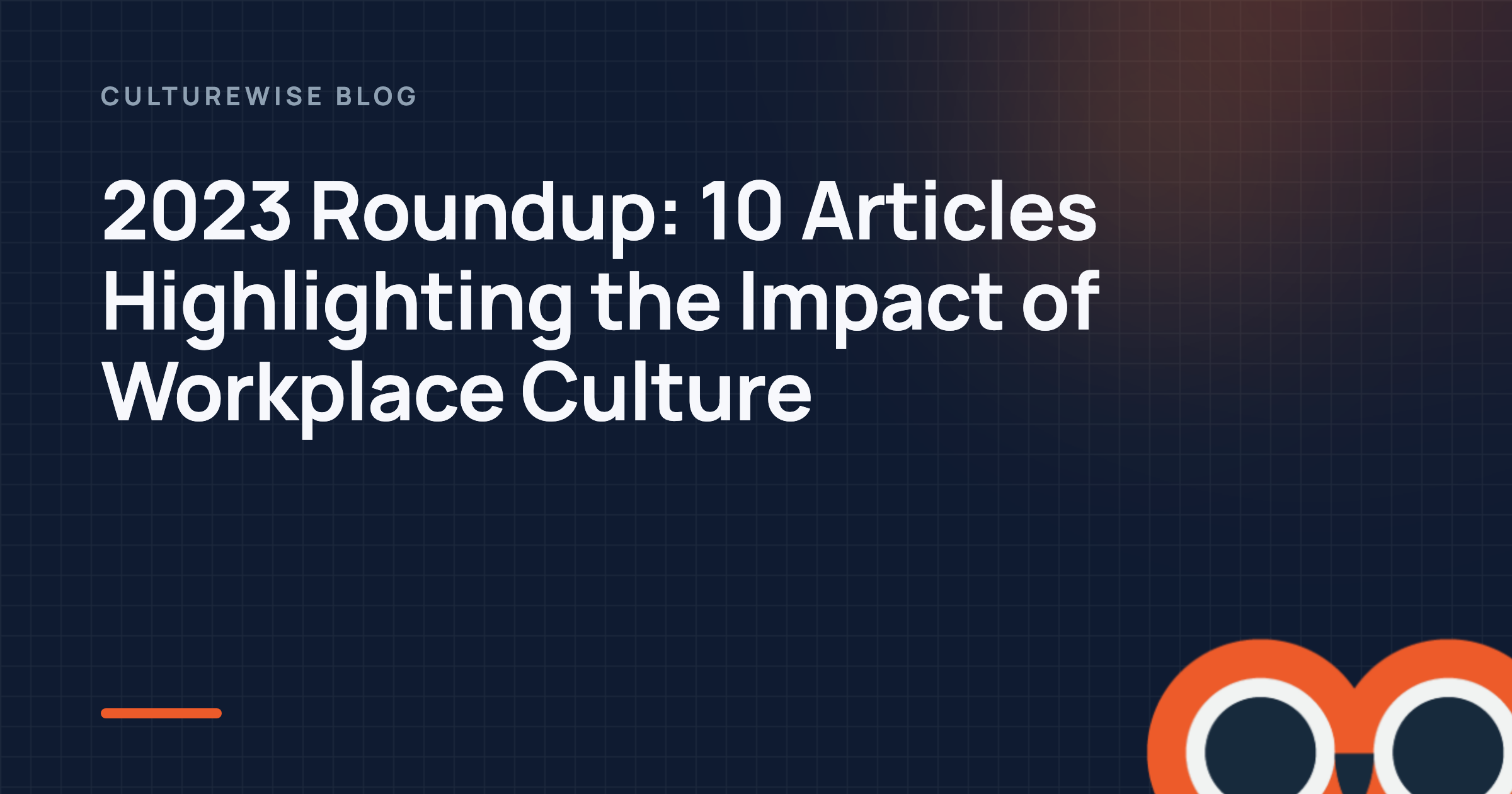 2023 Roundup: 10 Articles Highlighting the Impact of Workplace Culture