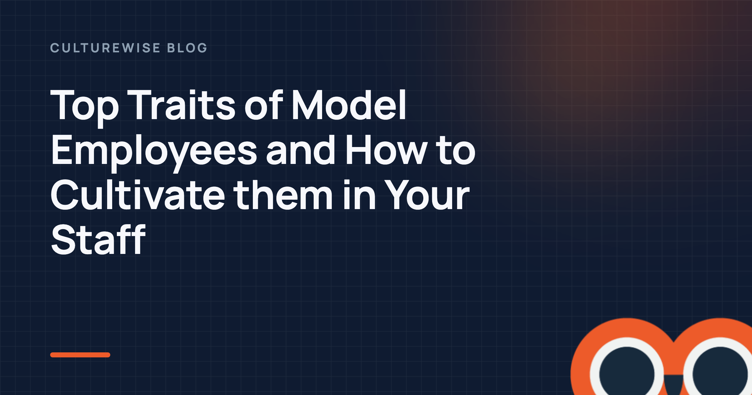 Top Traits of Model Employees and How to Cultivate them in Your Staff