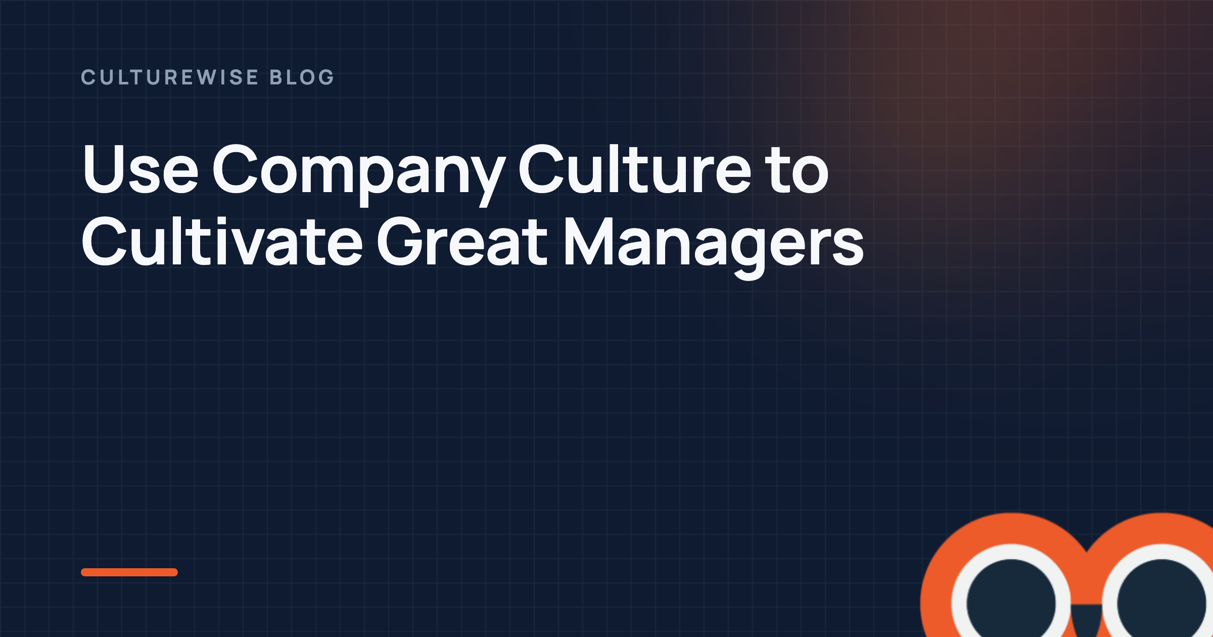 Use Company Culture to Cultivate Great Managers