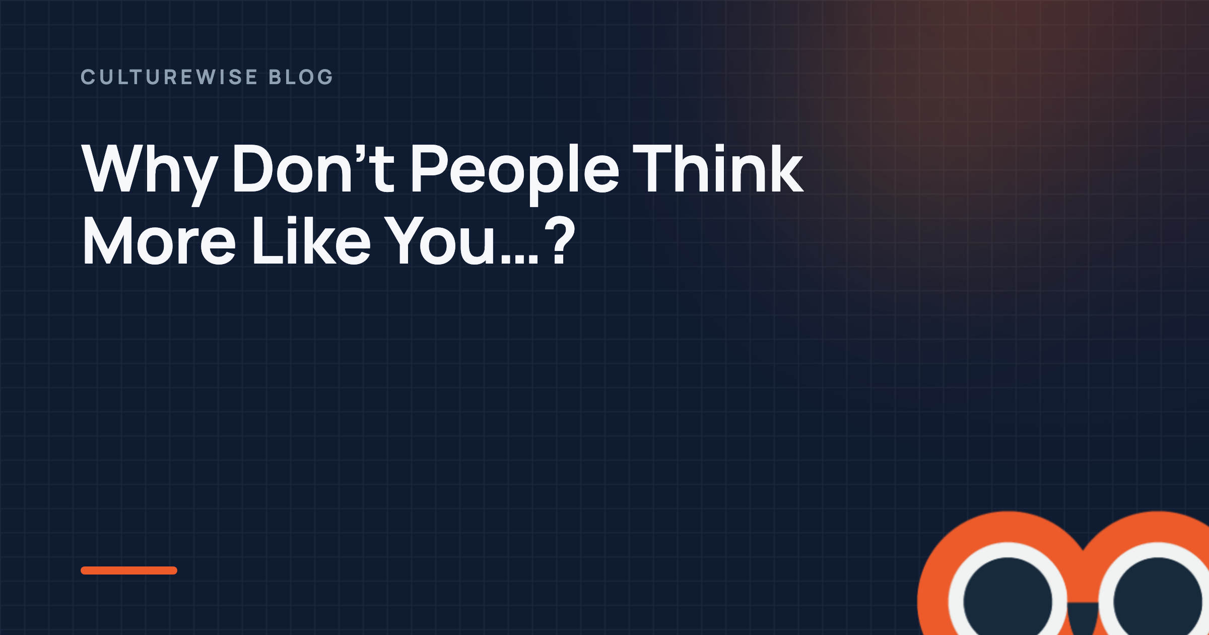 Why Don’t People Think More Like You…?