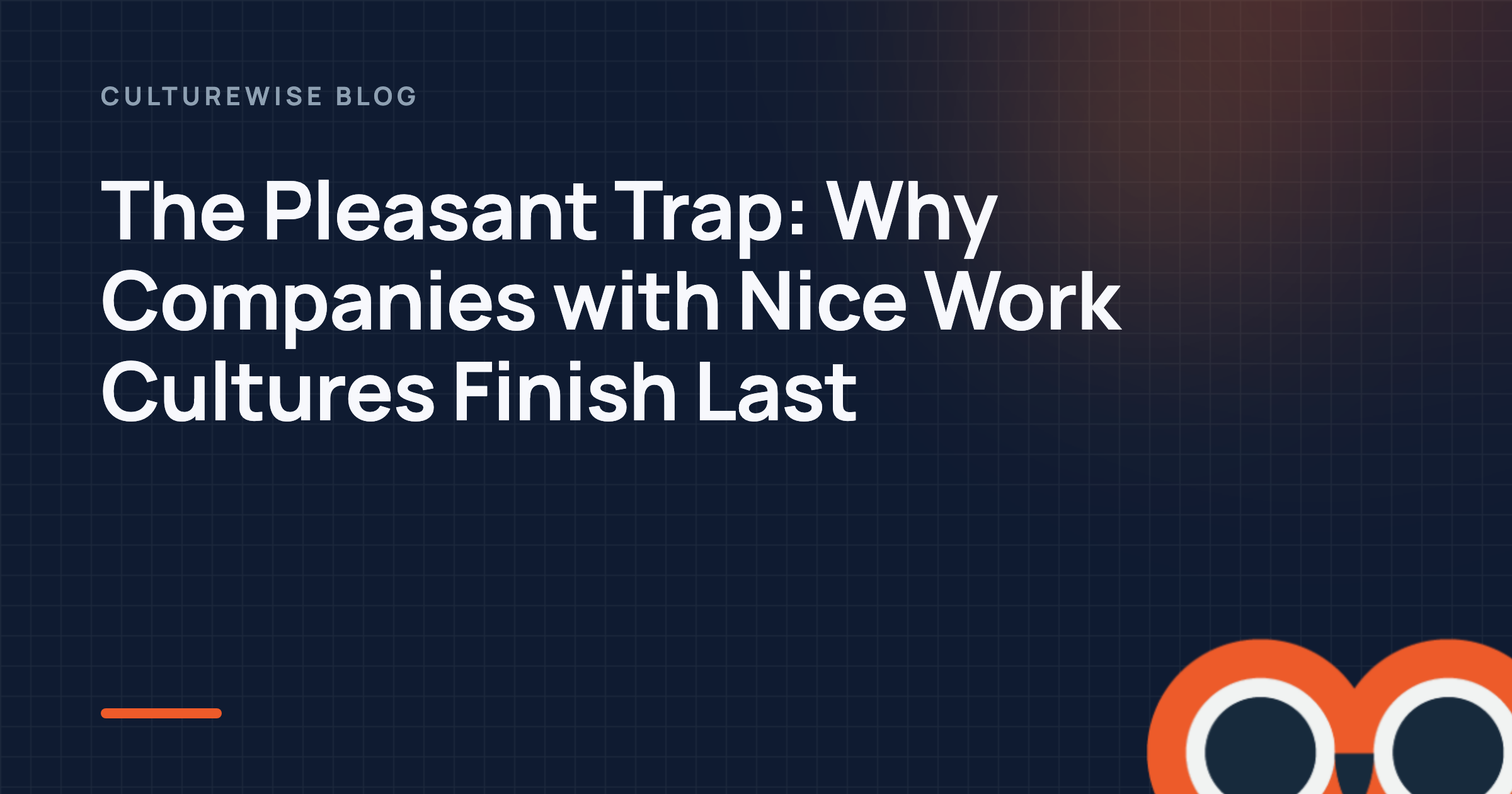 The Pleasant Trap: Why Companies with Nice Work Cultures Finish Last