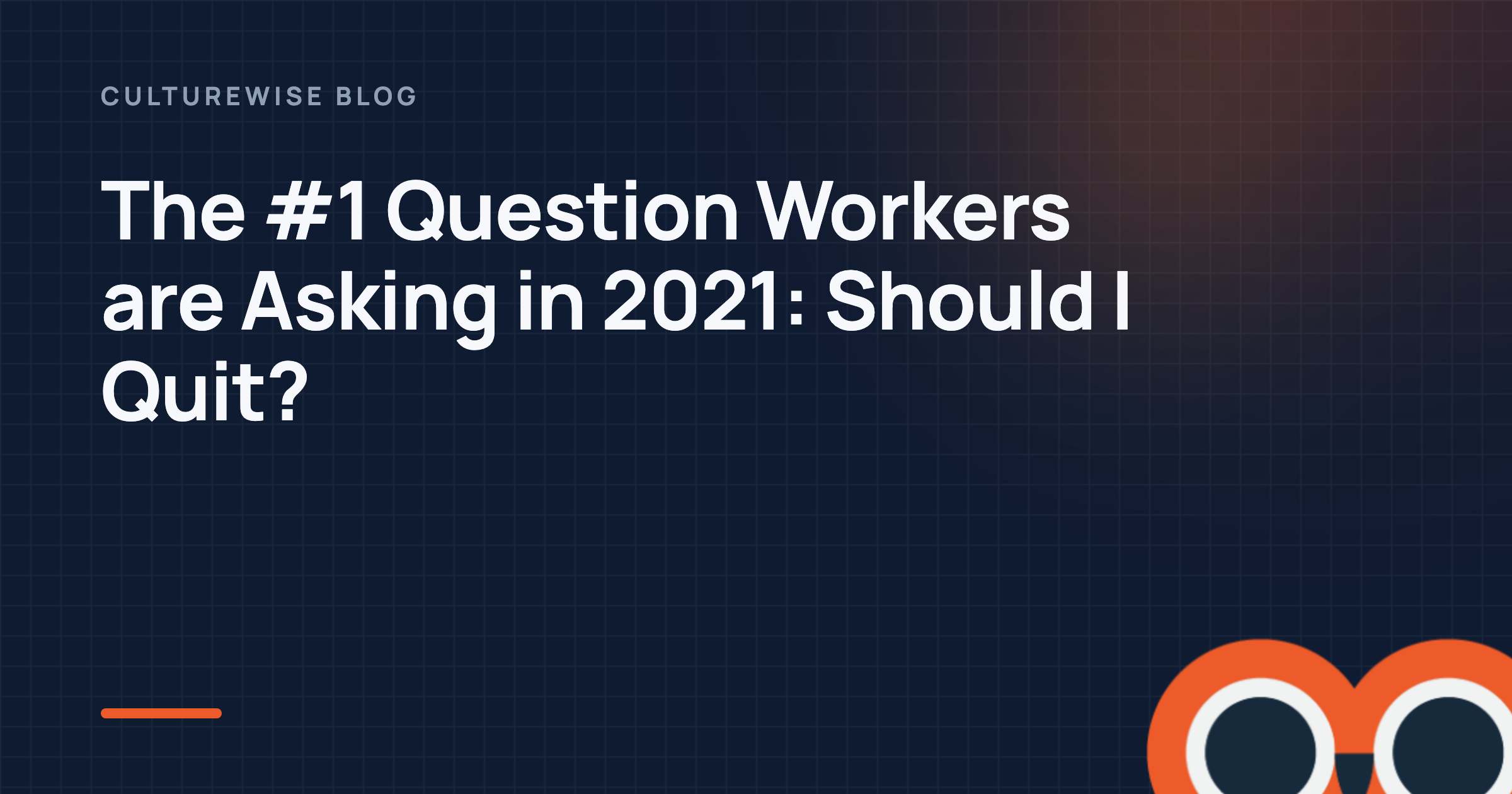The #1 Question Workers are Asking in 2021: Should I Quit?