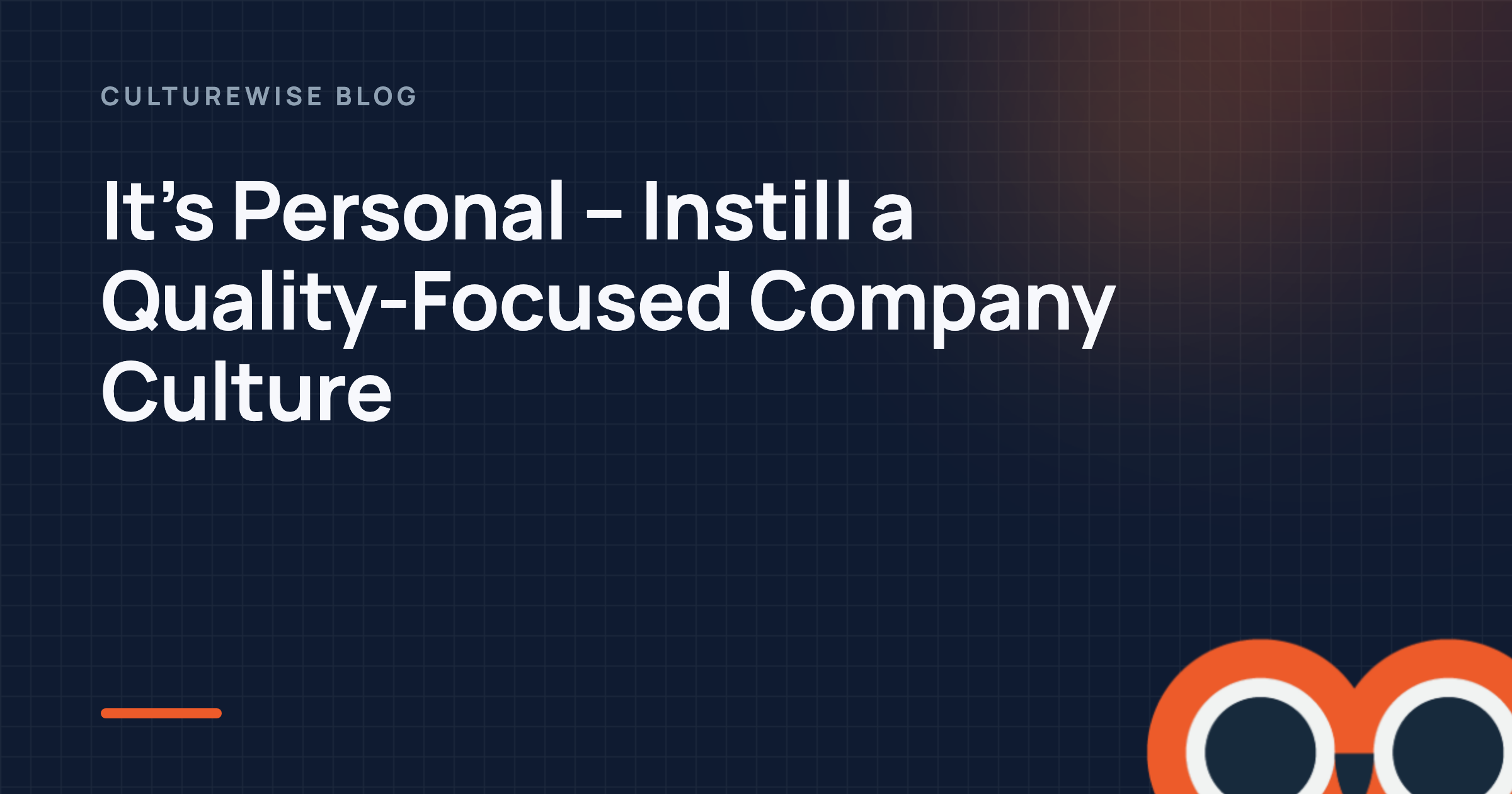 It’s Personal – Instill a Quality-Focused Company Culture
