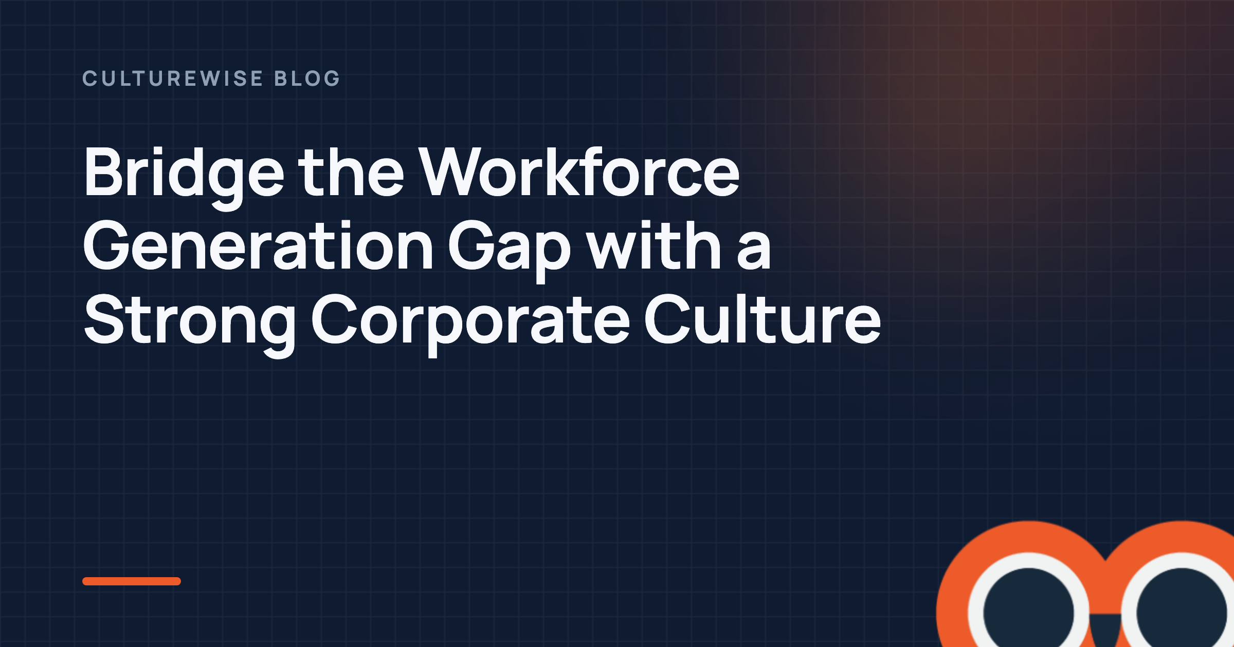Bridge the Workforce Generation Gap with a Strong Corporate Culture
