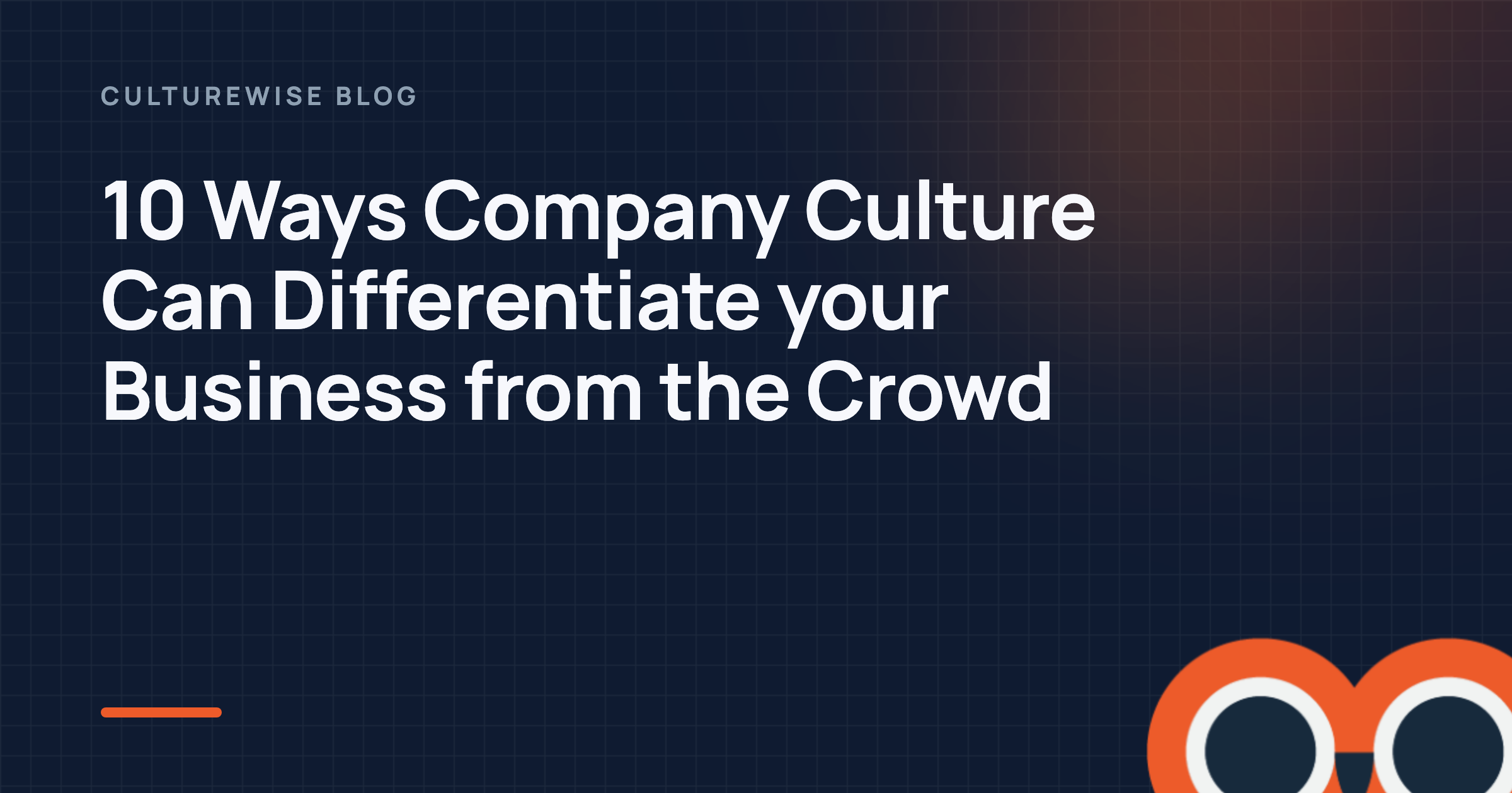10 Ways Company Culture Can Differentiate your Business from the Crowd