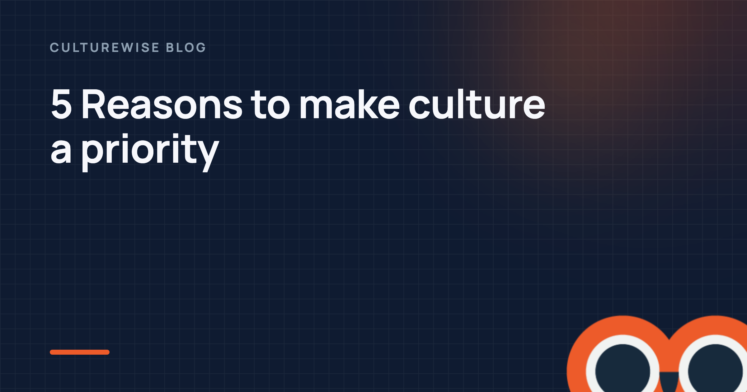 5 Reasons to make culture a priority