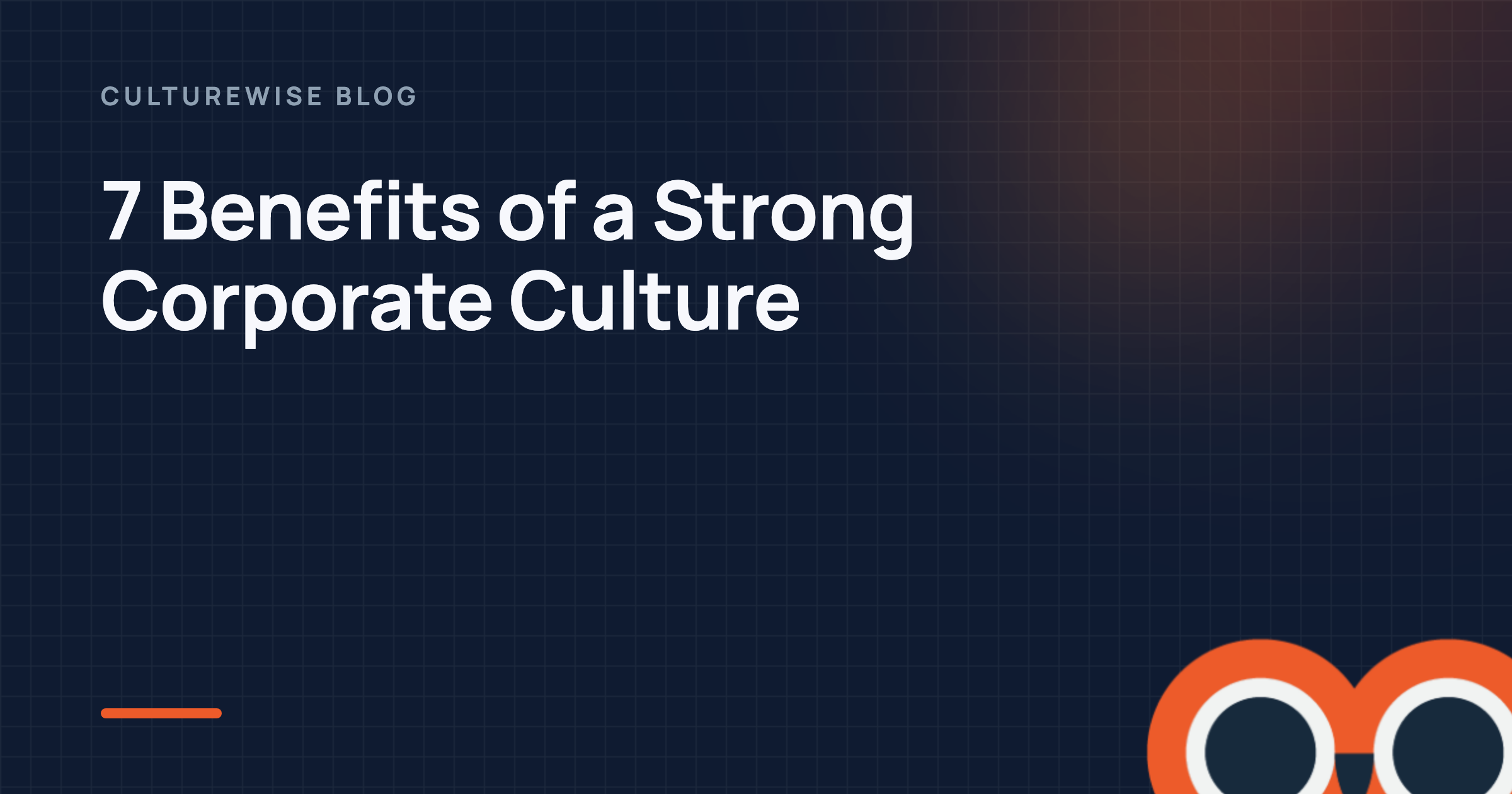 7 Benefits of a Strong Corporate Culture