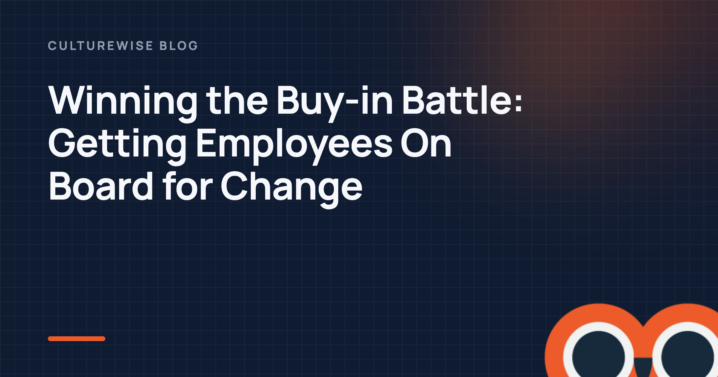 Winning the Buy-in Battle: Getting Employees On Board for Change
