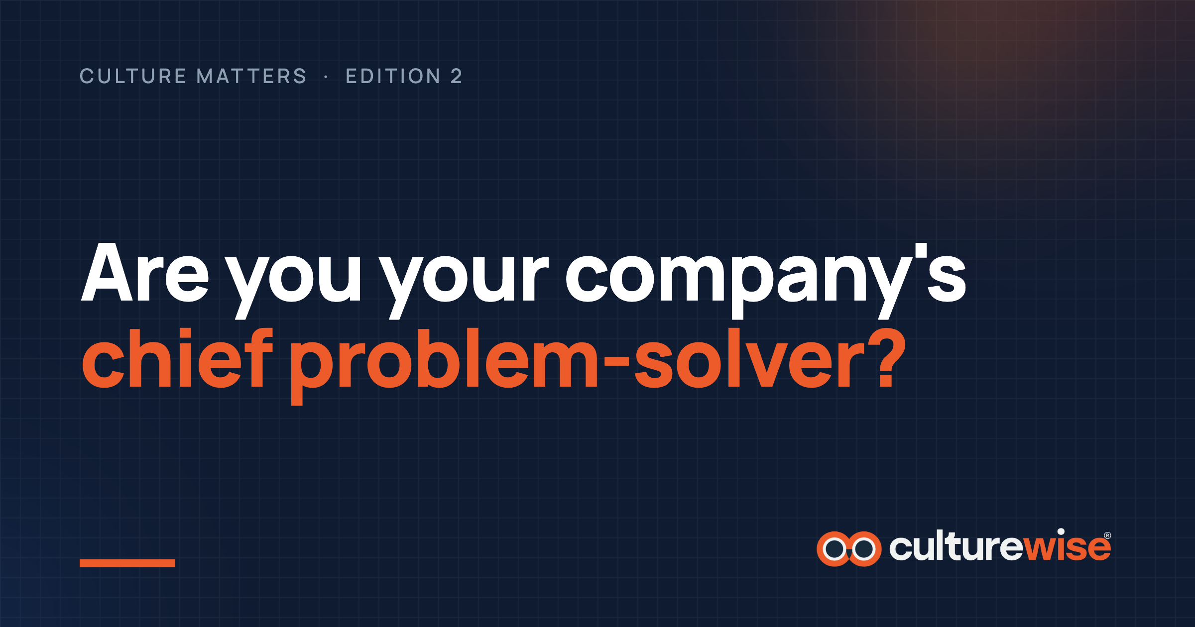Are You Your Company's Chief Problem-Solver?