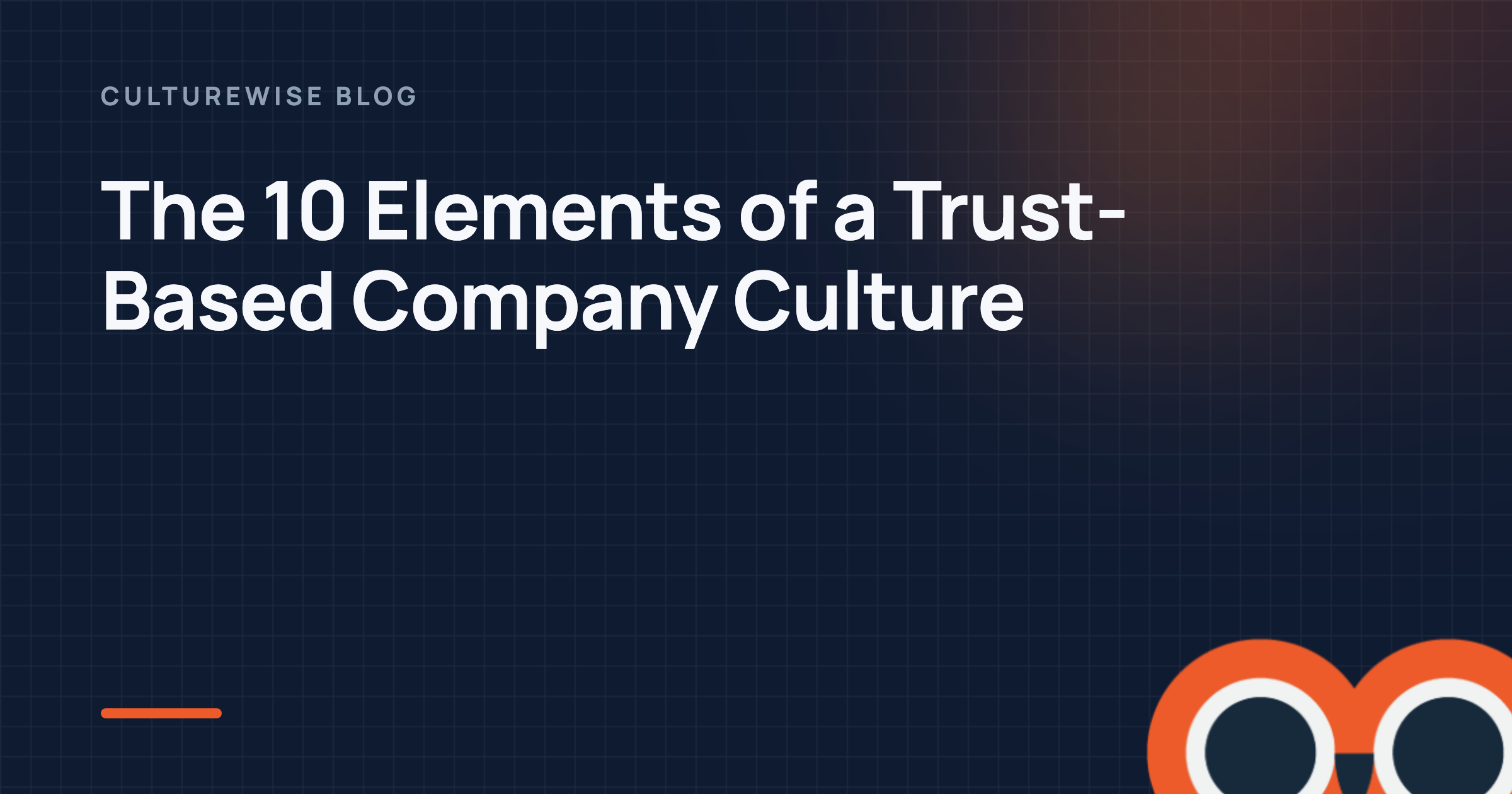 The 10 Elements of a Trust-Based Company Culture