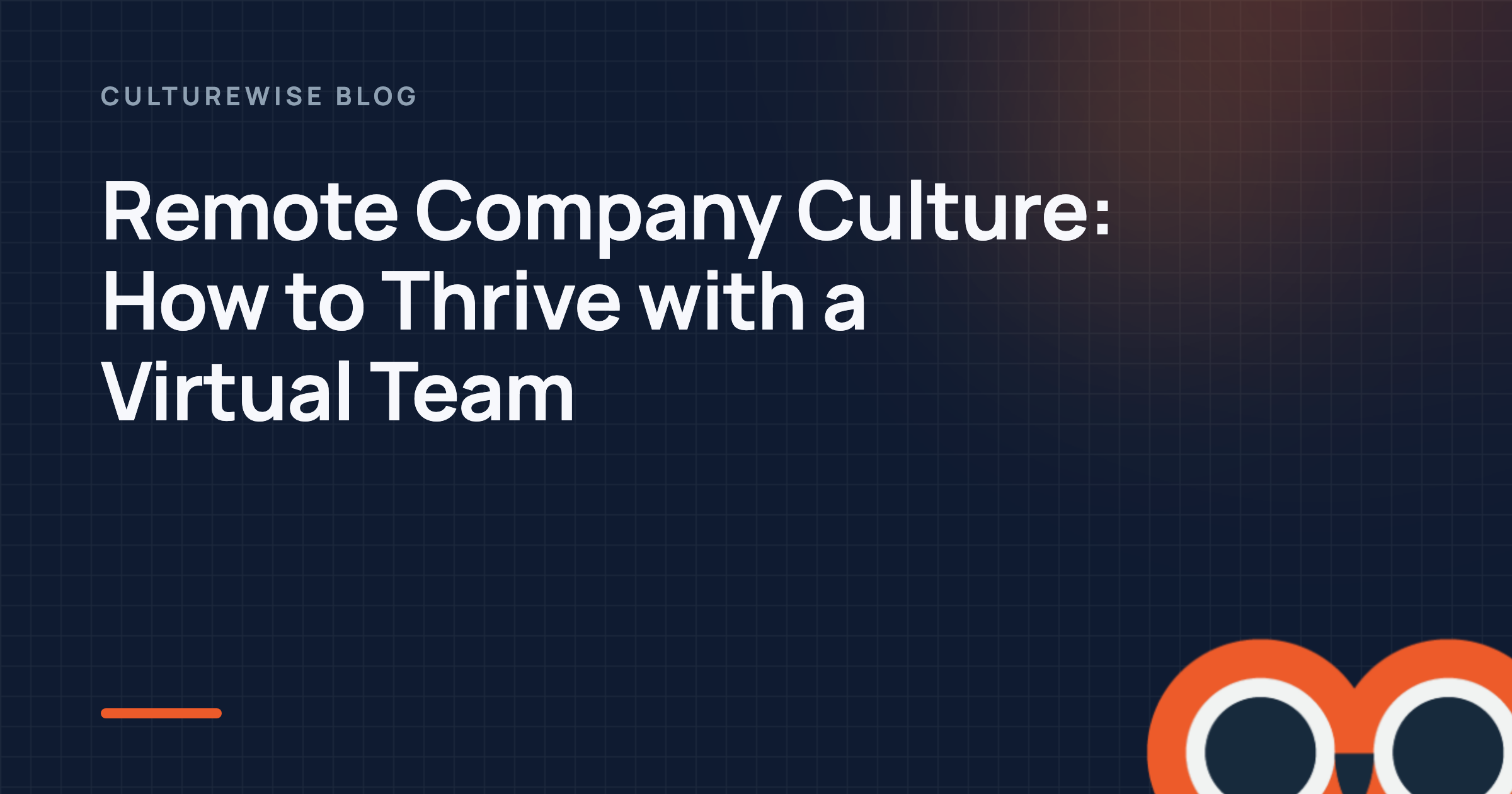 Remote Company Culture: How to Thrive with a Virtual Team