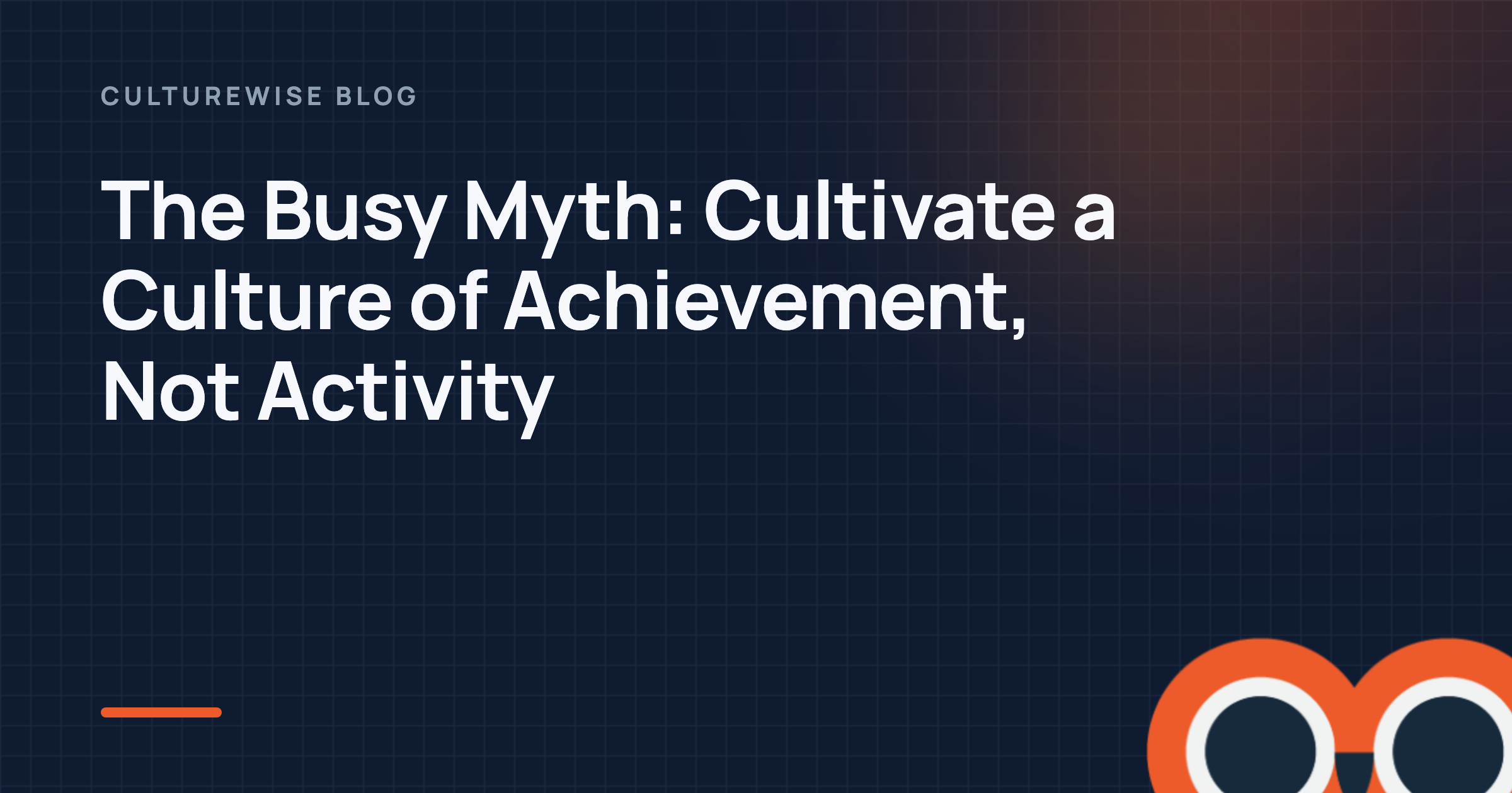 The Busy Myth: Cultivate a Culture of Achievement, Not Activity