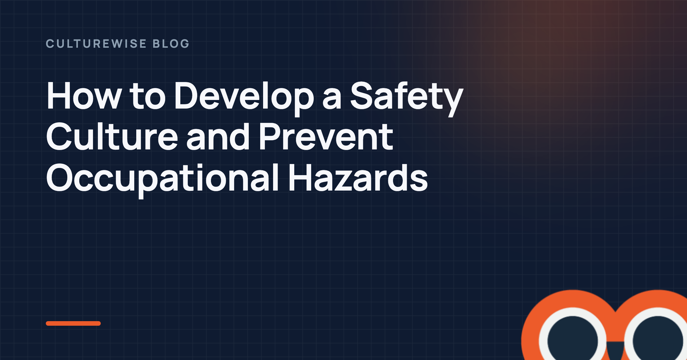 How to Develop a Safety Culture and Prevent Occupational Hazards