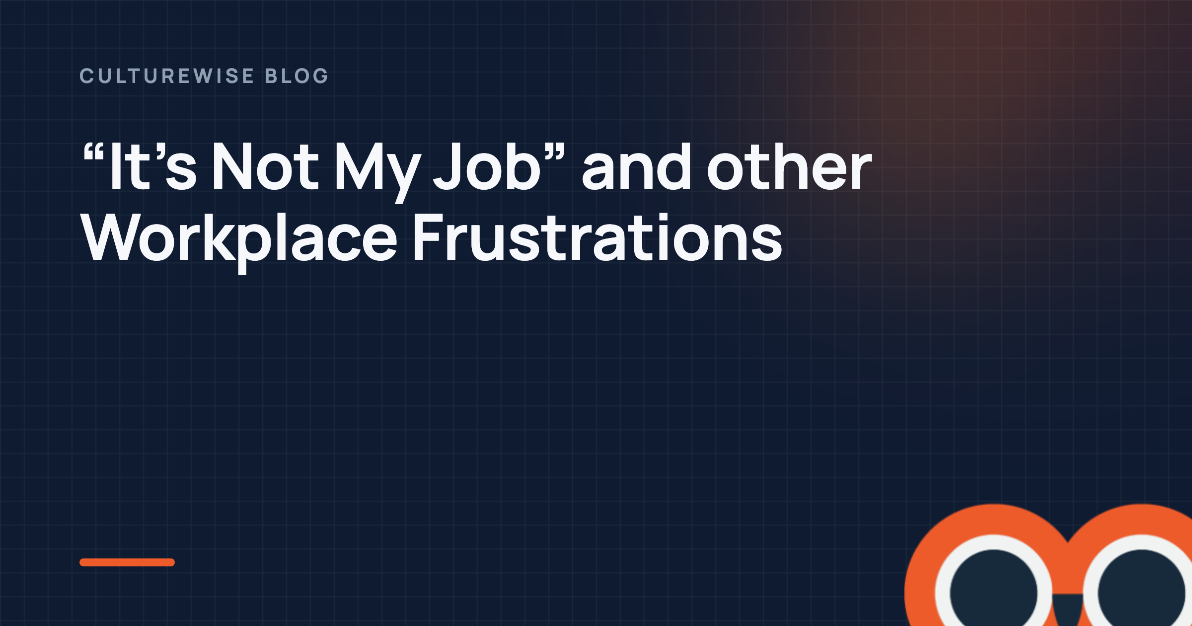 “It’s Not My Job” and other Workplace Frustrations