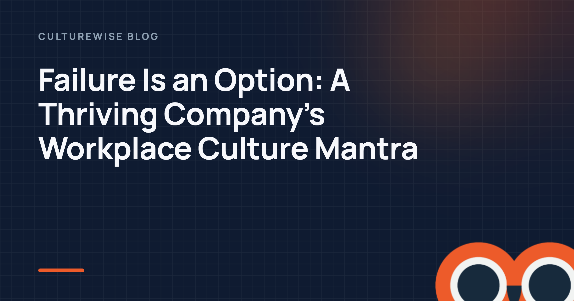 Failure Is an Option: A Thriving Company’s Workplace Culture Mantra