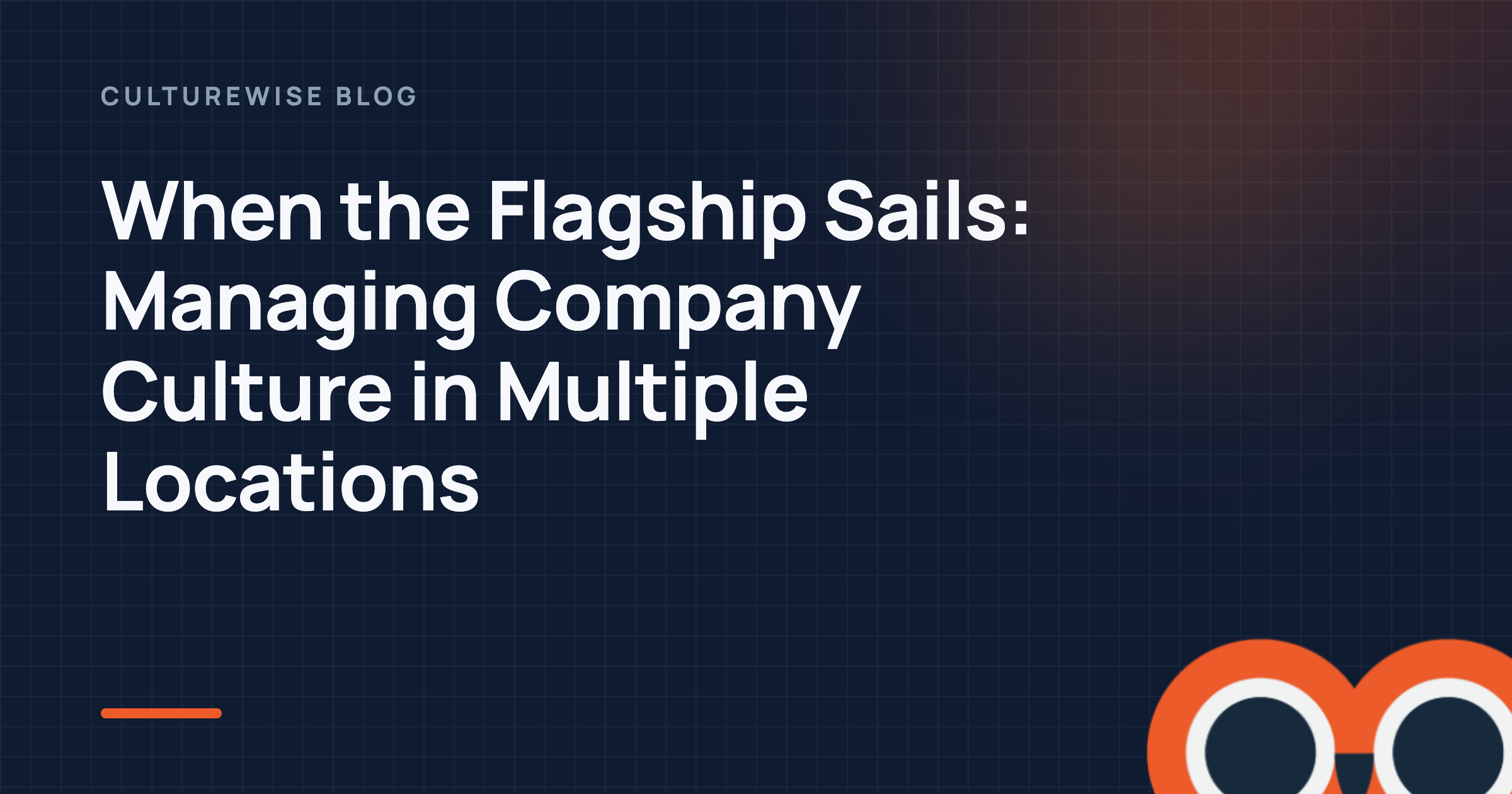 When the Flagship Sails: Managing Company Culture in Multiple Locations
