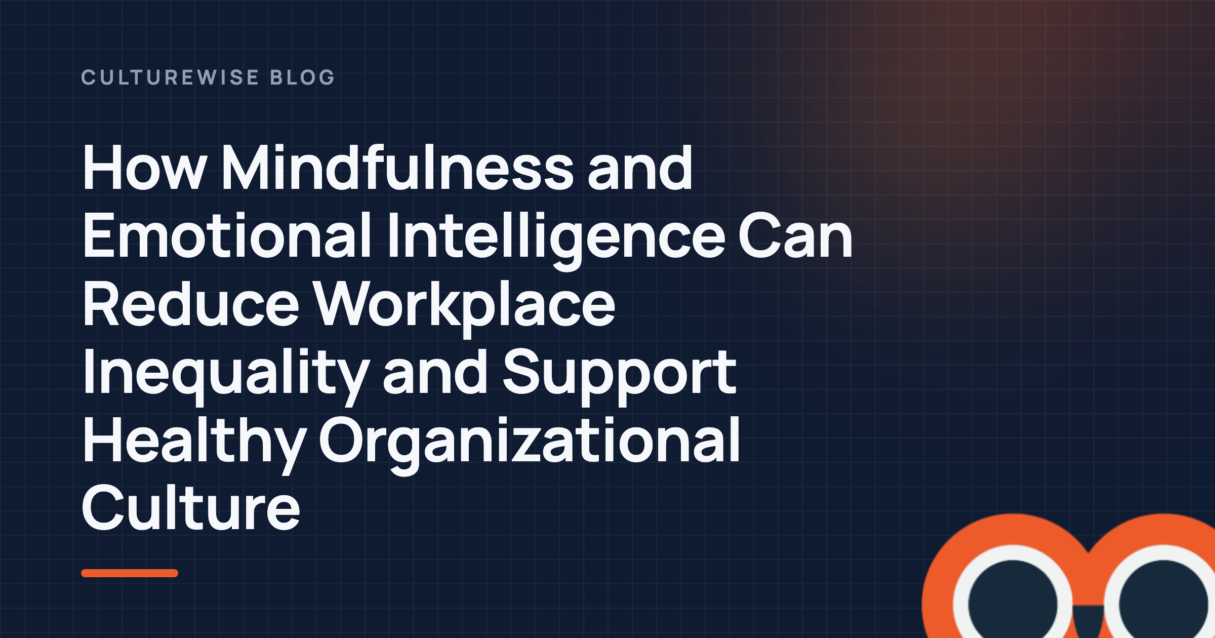 How Mindfulness and Emotional Intelligence Can Reduce Workplace Inequality and Support Healthy Organizational Culture