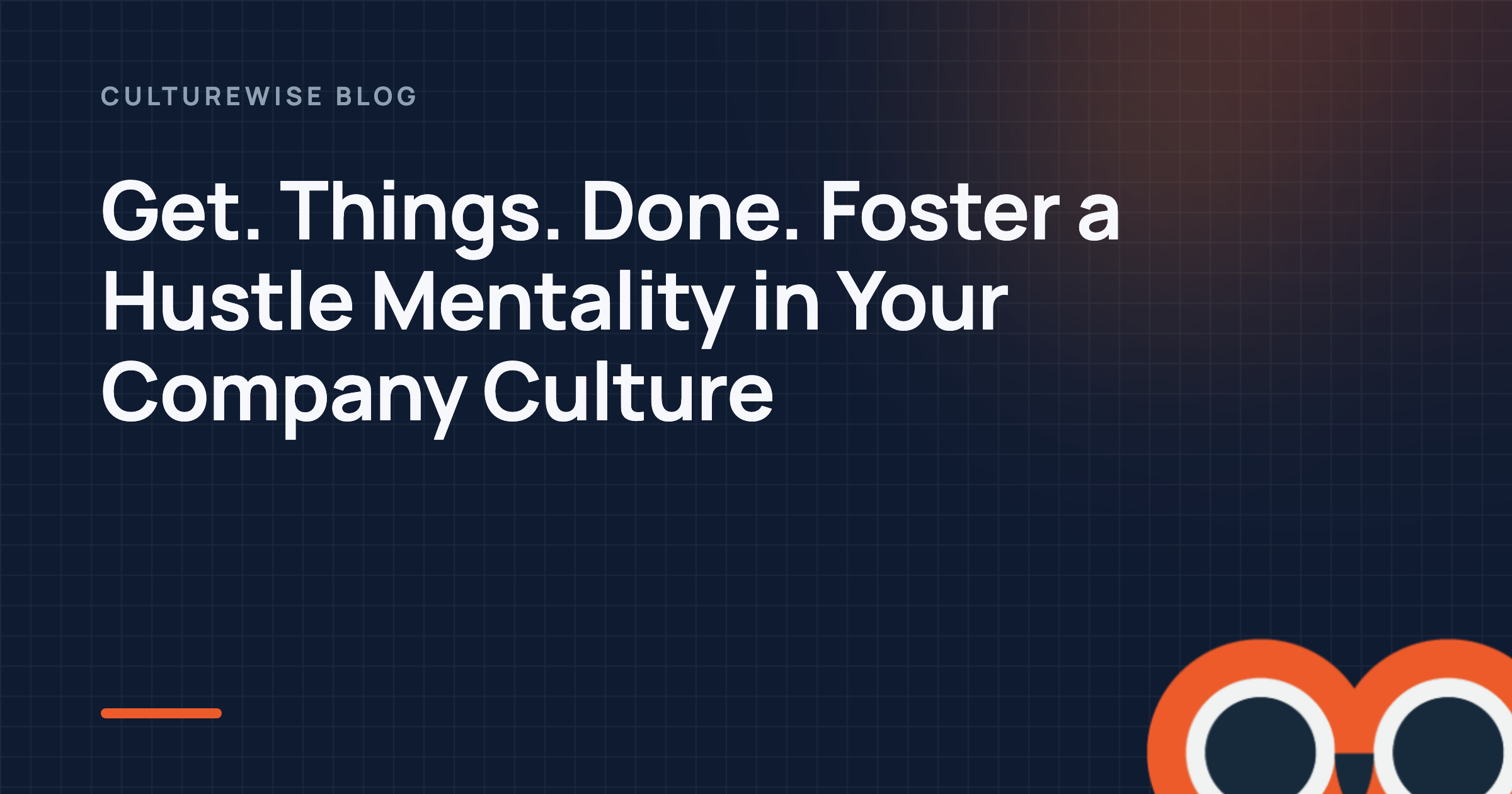 Get. Things. Done. Foster a Hustle Mentality in Your Company Culture