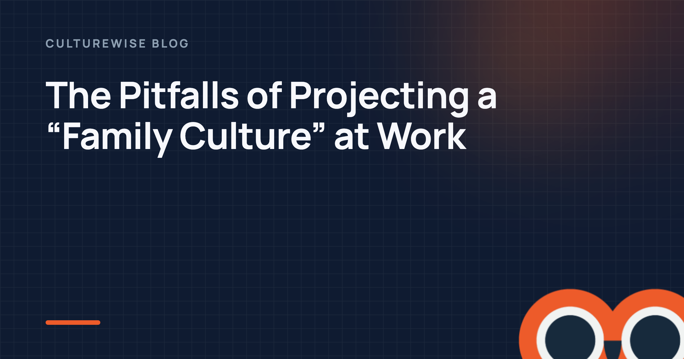 The Pitfalls of Projecting a “Family Culture” at Work