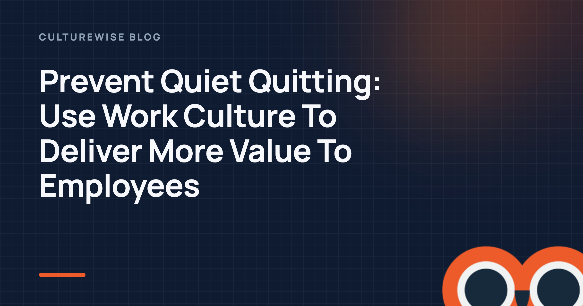 Prevent Quiet Quitting: Use Work Culture To Deliver More Value To Employees