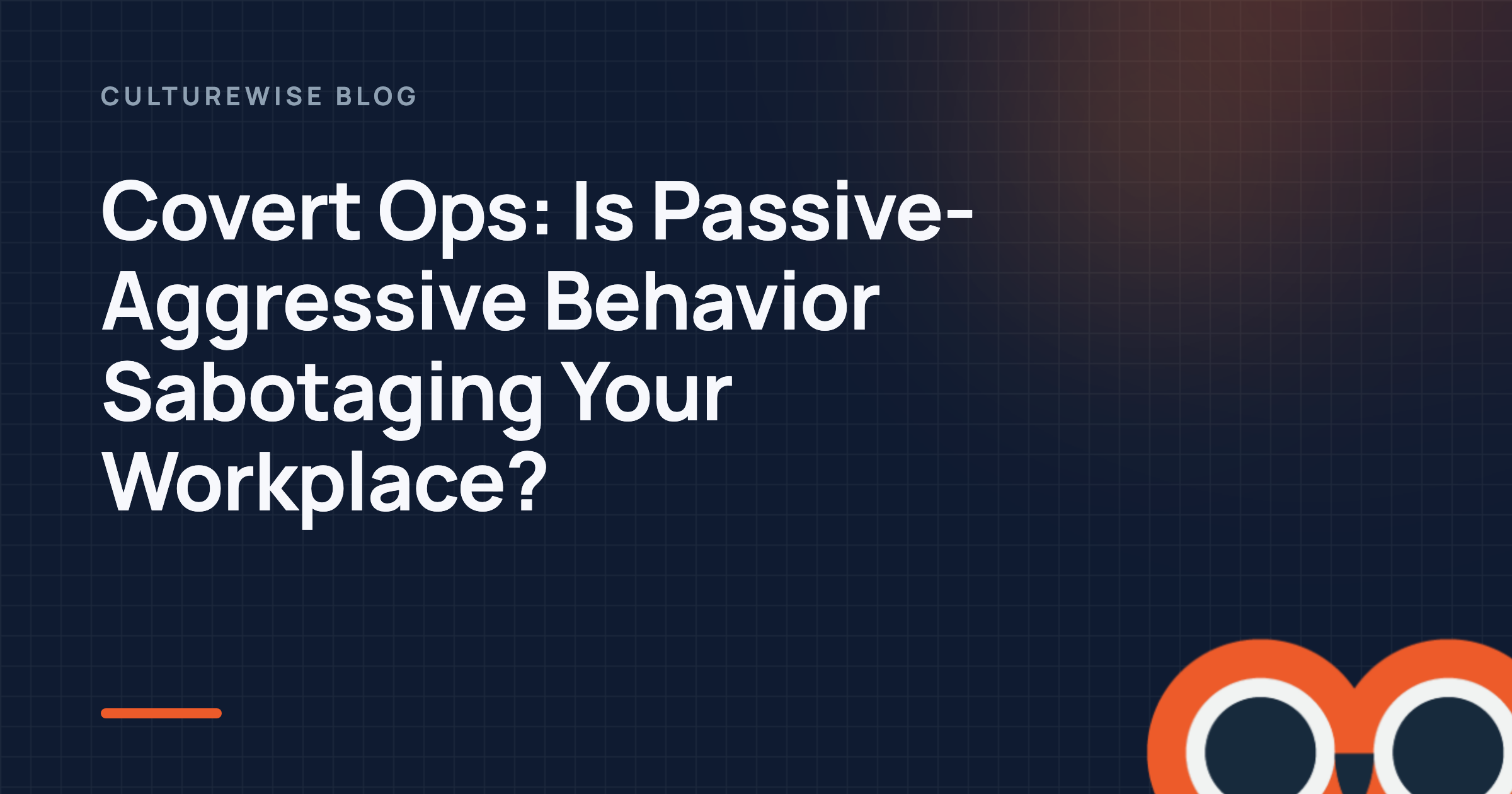 Covert Ops: Is Passive-Aggressive Behavior Sabotaging Your Workplace?