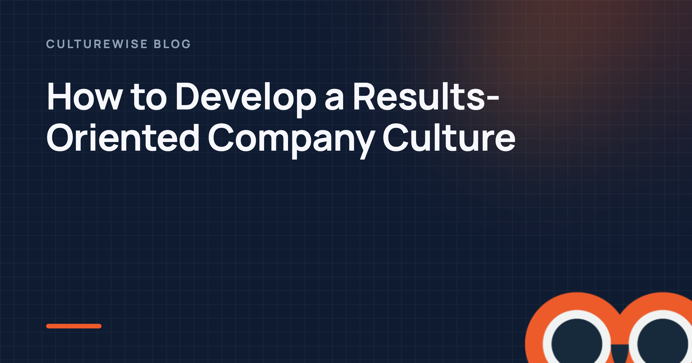 How to Develop a Results-Oriented Company Culture