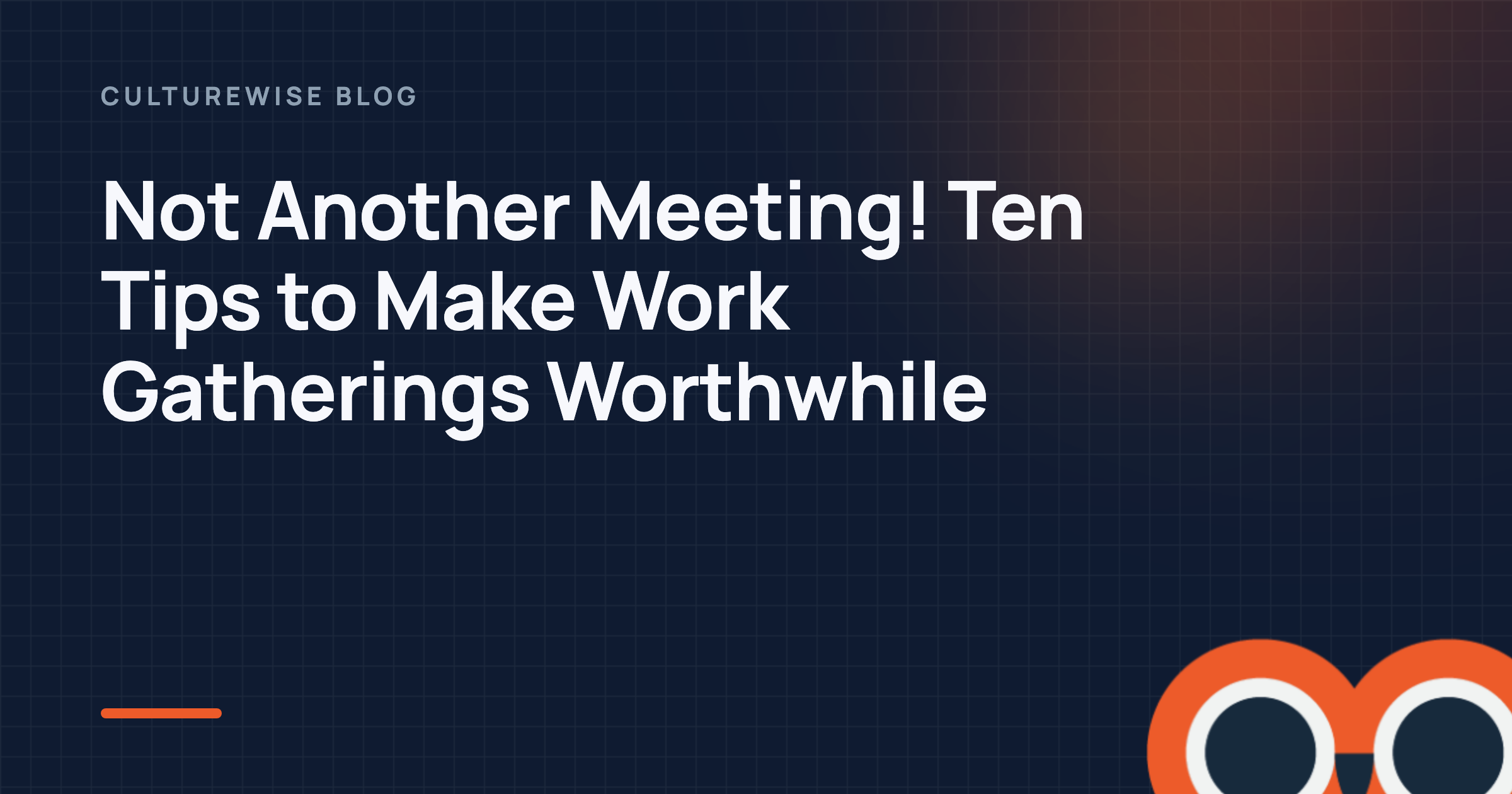 Not Another Meeting! Ten Tips to Make Work Gatherings Worthwhile