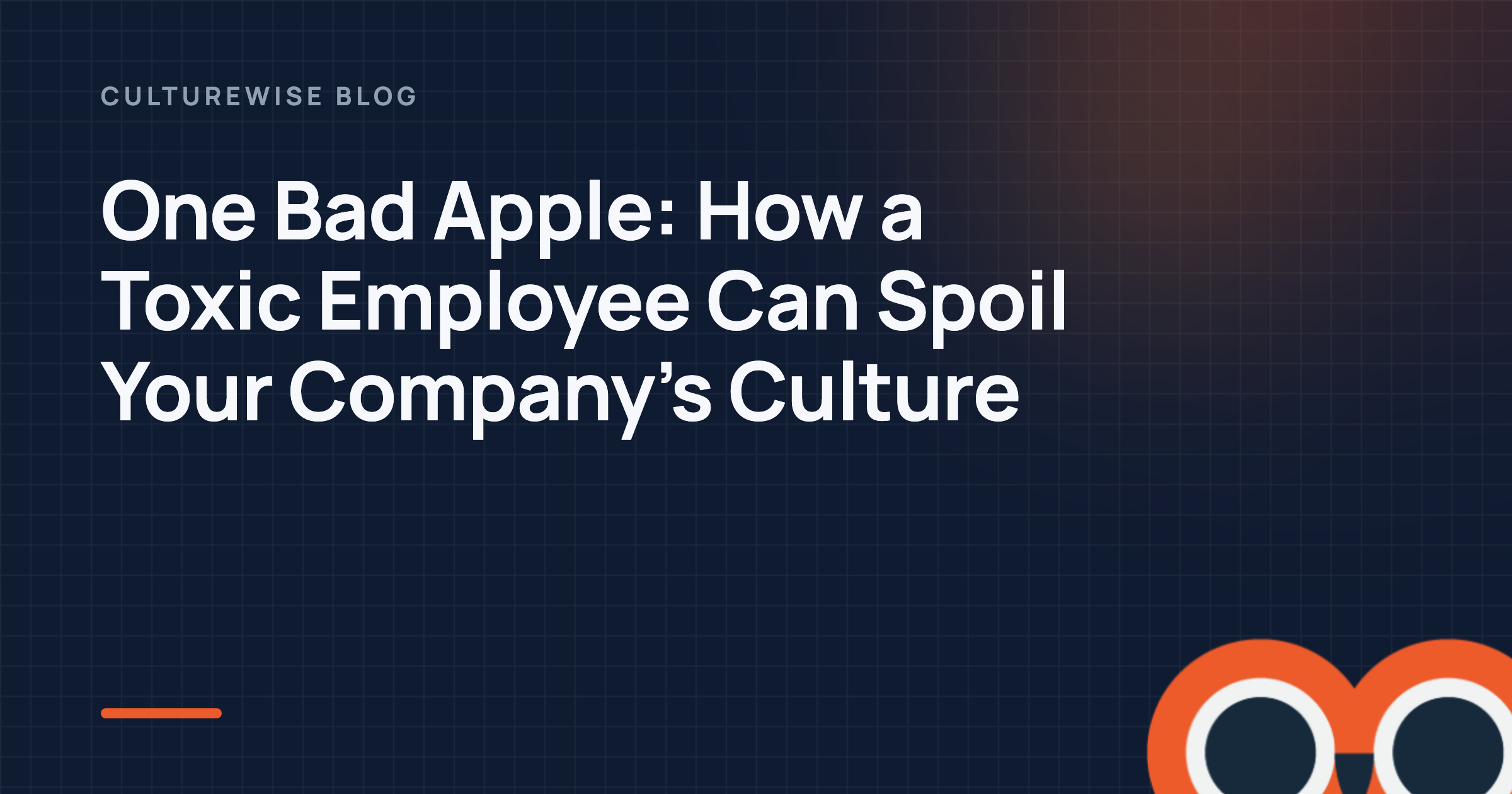 One Bad Apple: How a Toxic Employee Can Spoil Your Company’s Culture