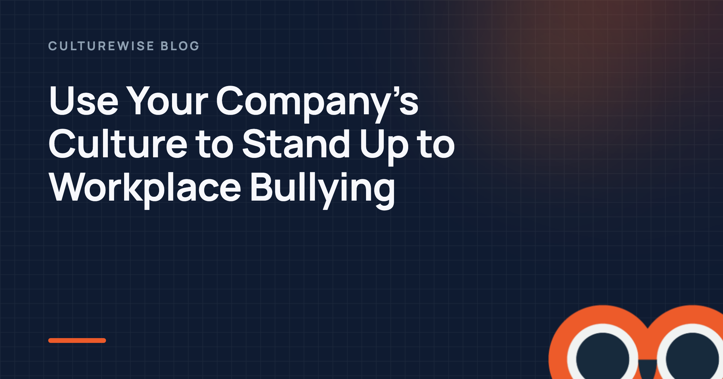 Use Your Company’s Culture to Stand Up to Workplace Bullying