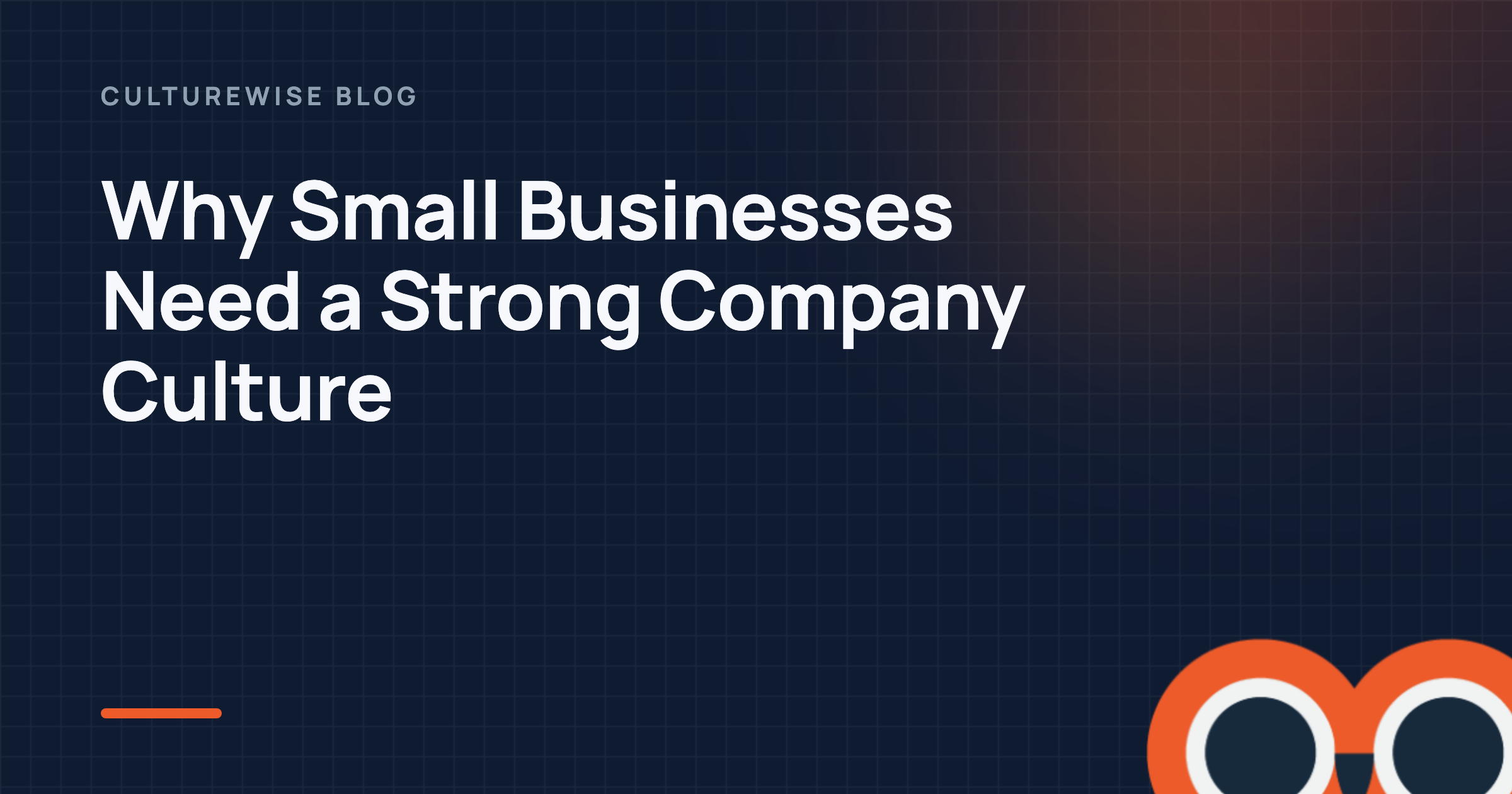 Why Small Businesses Need a Strong Company Culture