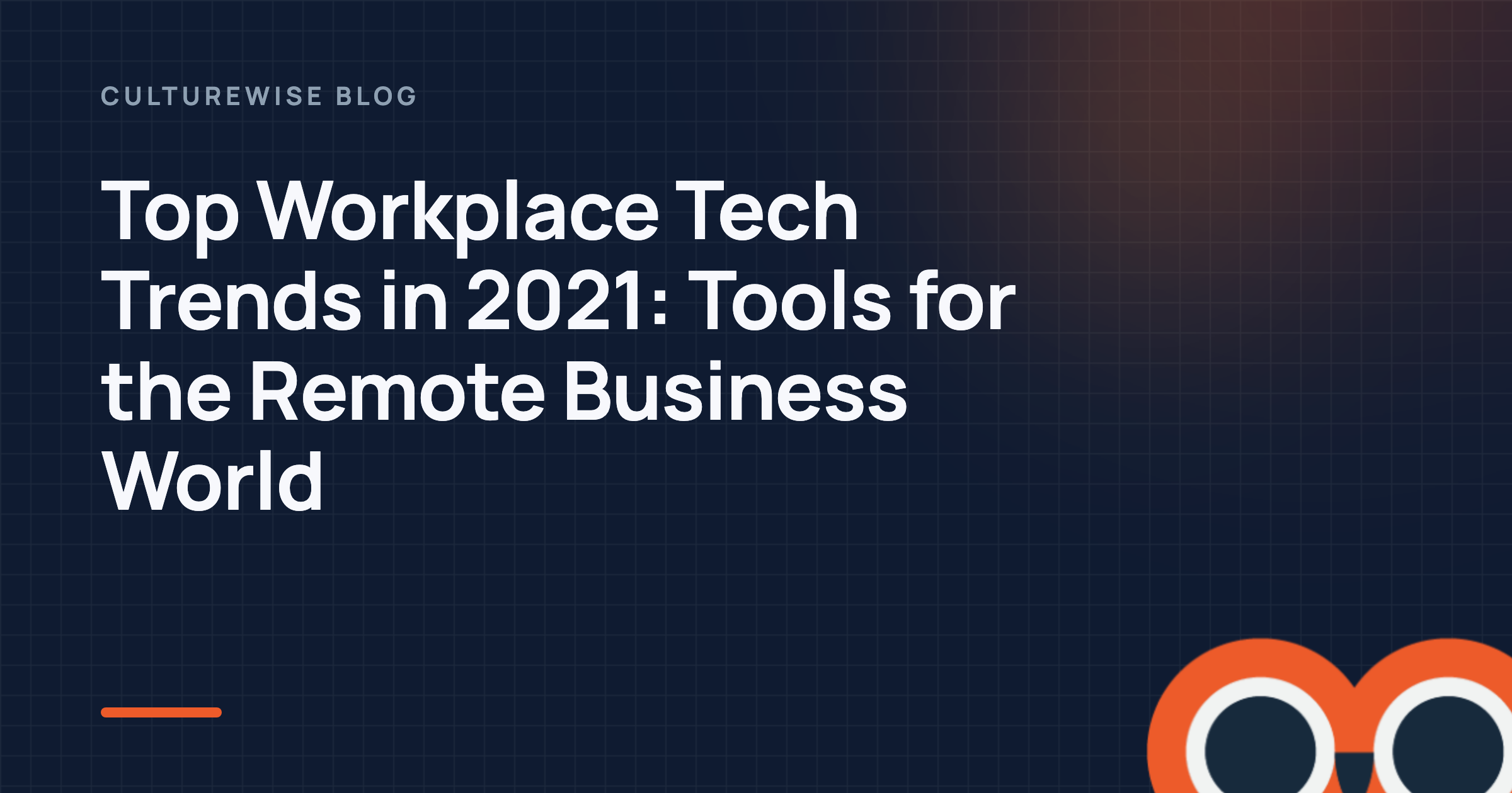 Top Workplace Tech Trends in 2021: Tools for the Remote Business World