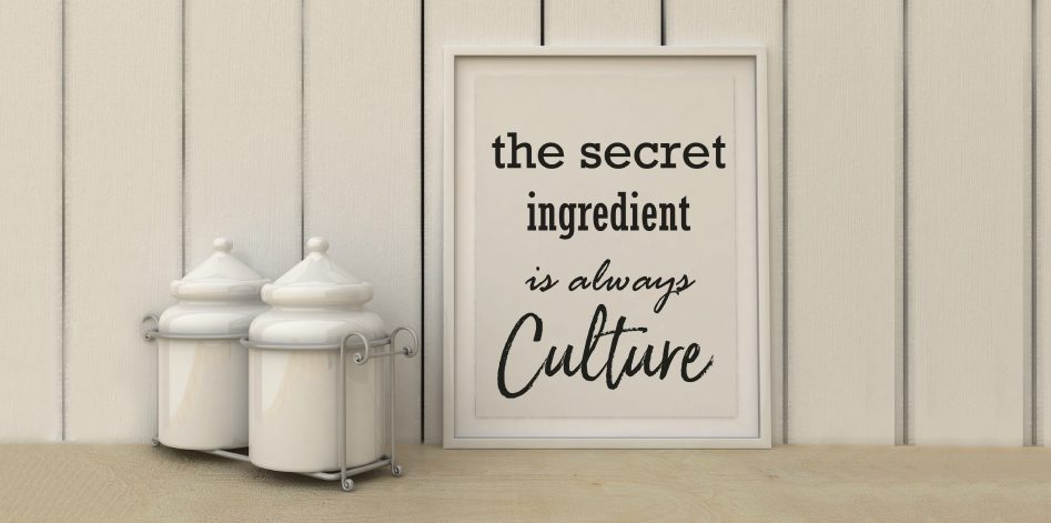 Culture: the “secret ingredient” in your success