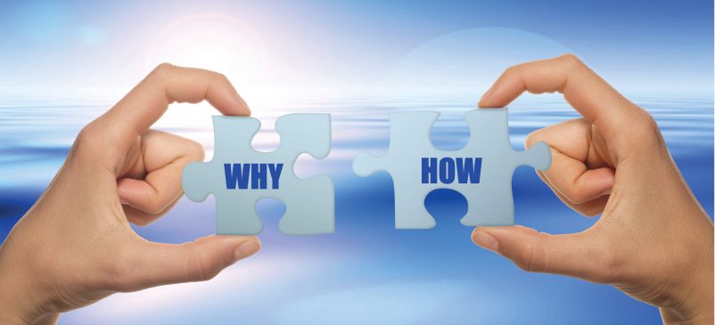 Every great “why” needs a great “how”